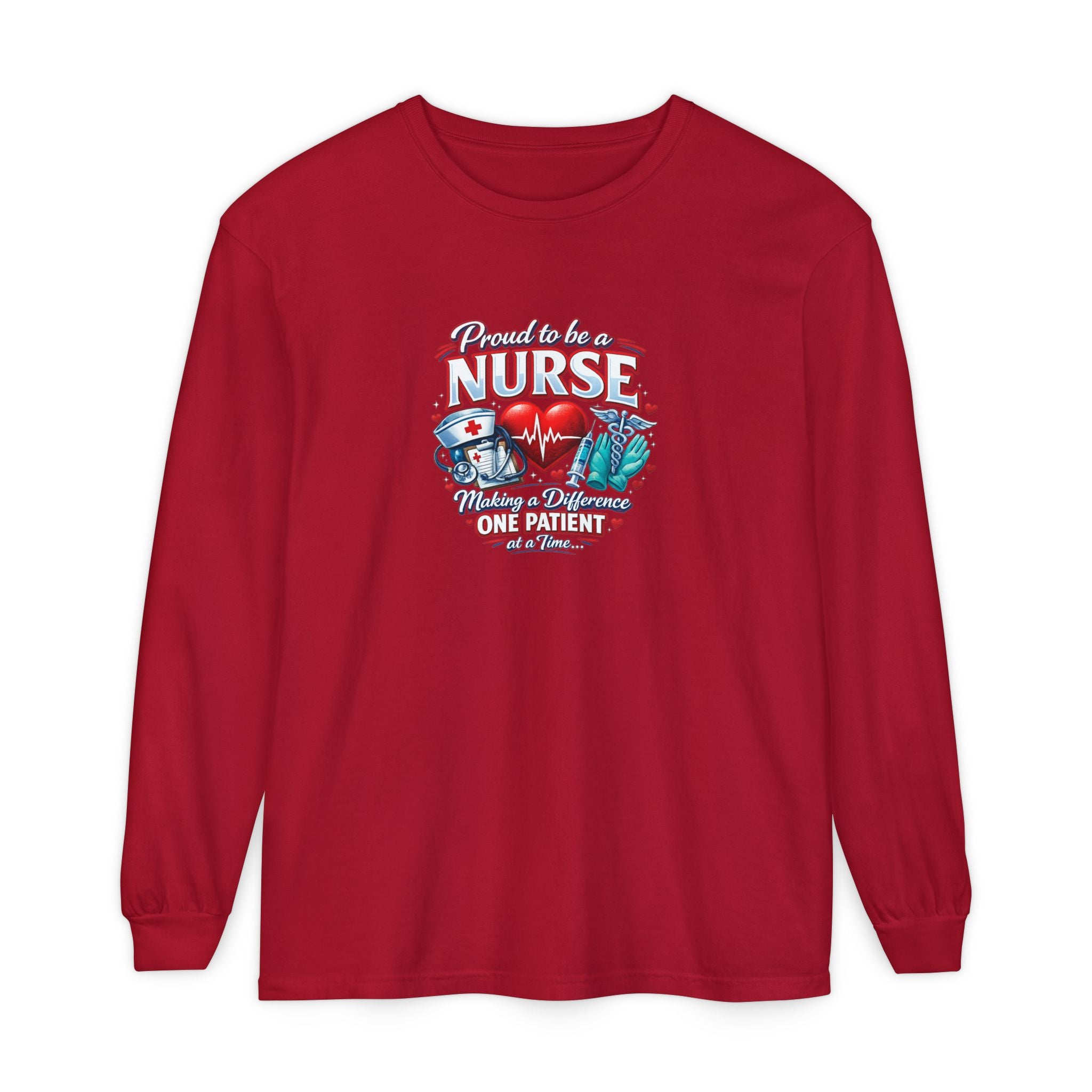 "Proud to Be a Nurse" Long Sleeve Tee — "One Patient at a Time" Design