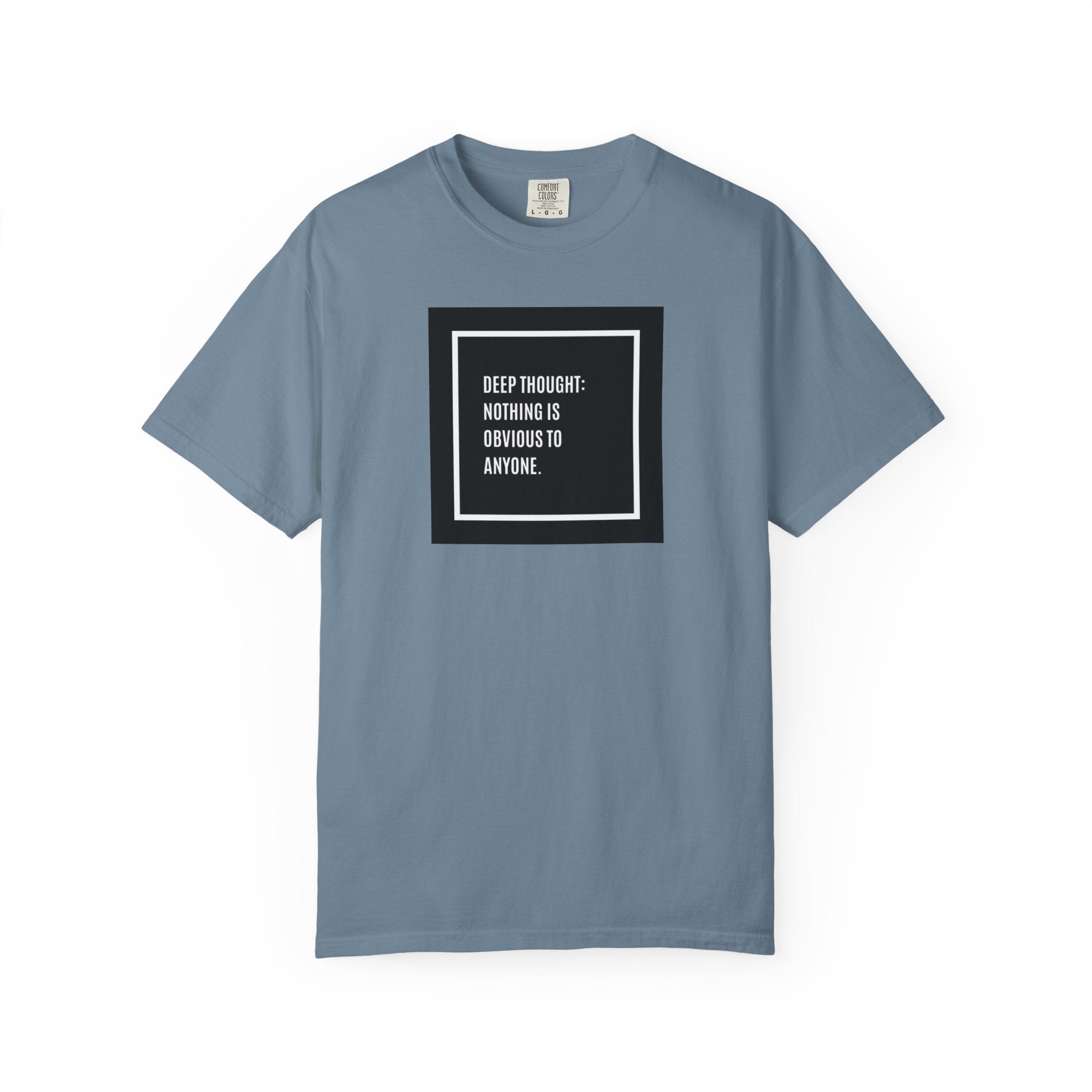 Deep Thought Quote T-Shirt — “Nothing Is Obvious to Anyone” Graphic Tee