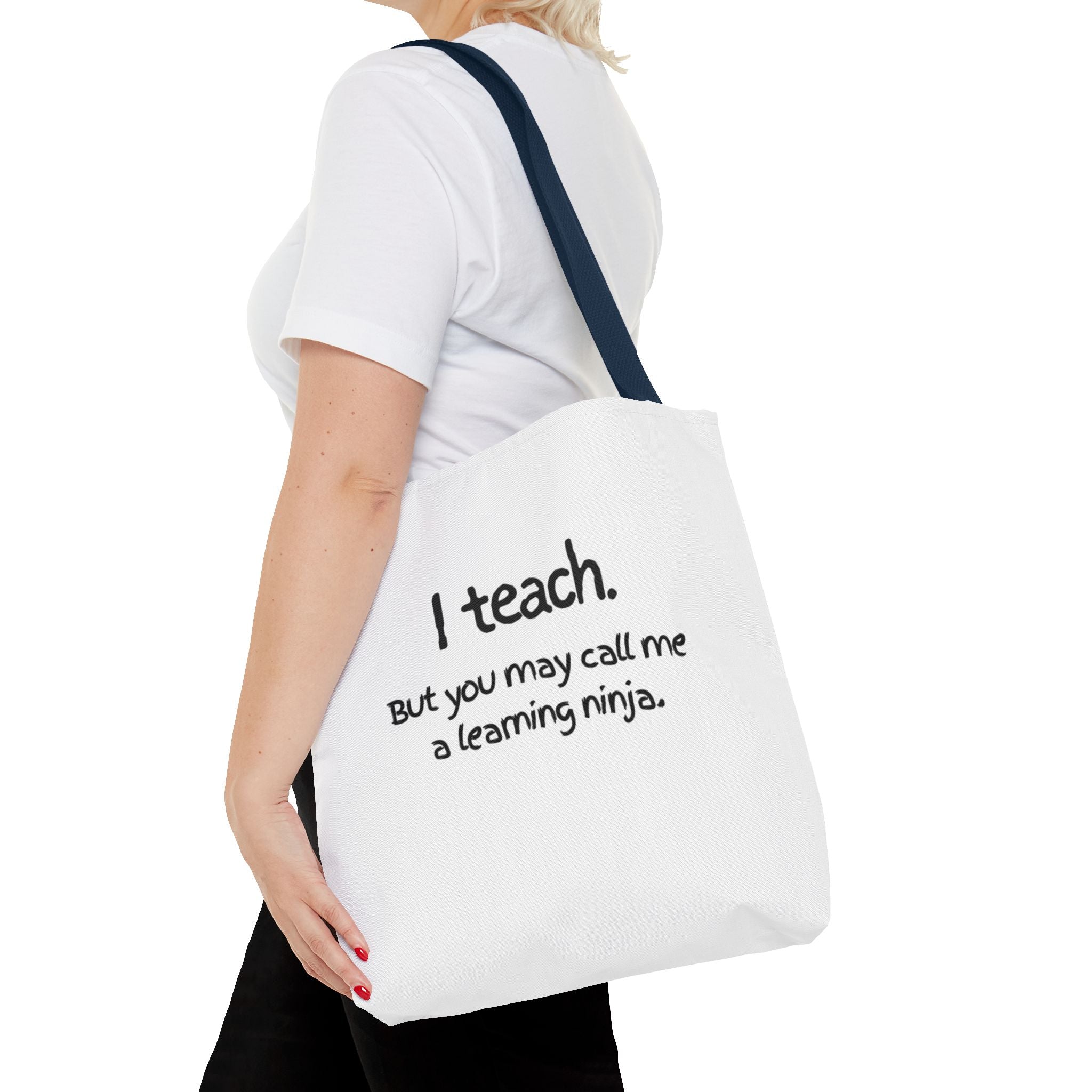 Teacher Tote Bag - "I teach. But you may call me a learning ninja."