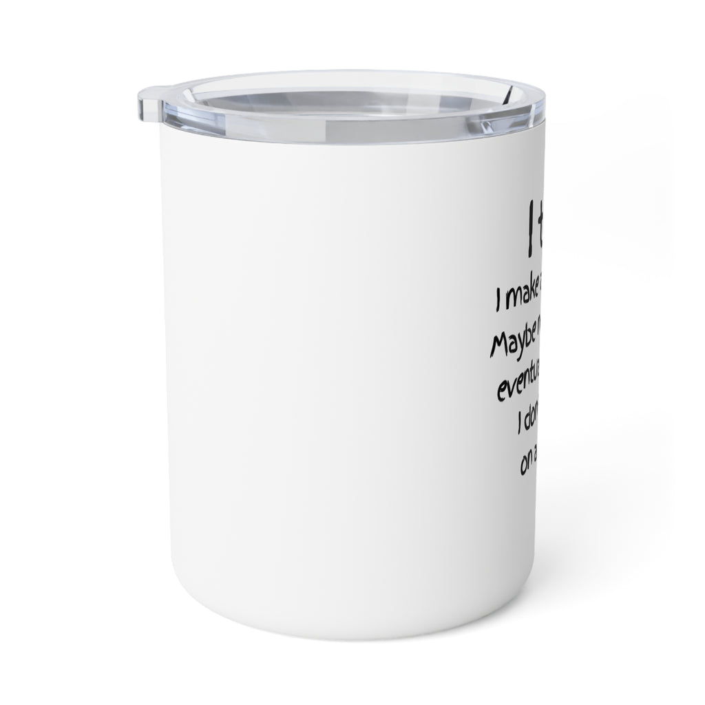 Teacher Insulated Coffee Mug — "I Teach. I Make a Difference. Maybe Not Today, But Eventually"
