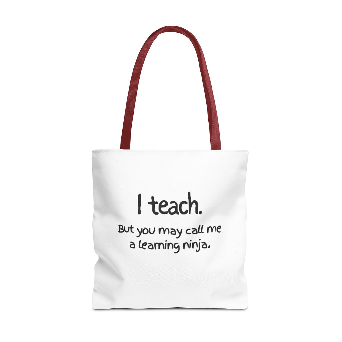 Teacher Tote Bag - "I teach. But you may call me a learning ninja."