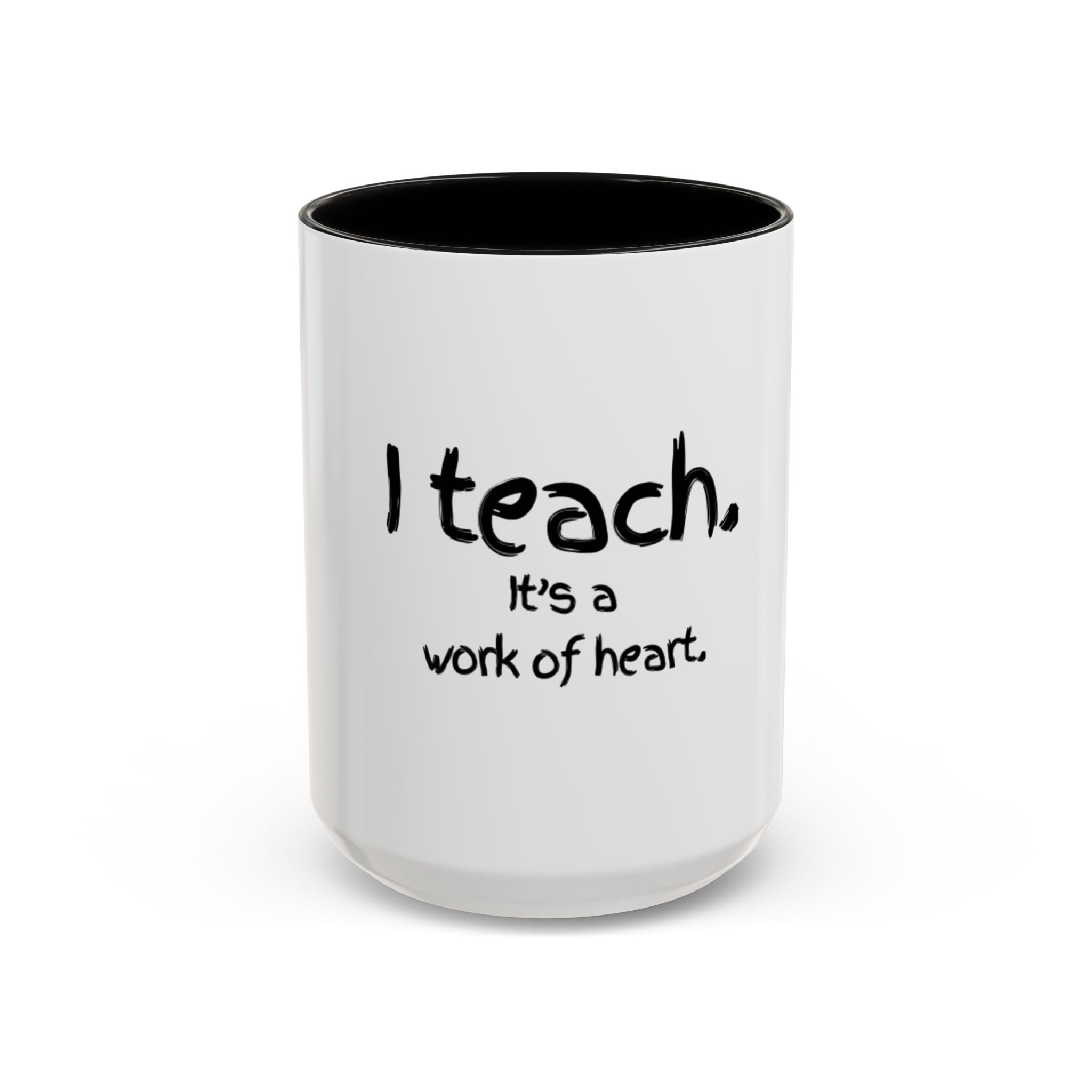 Teacher Coffee Mug — "I teach. It's a work of heart." Accent Black-Trim Mug (11/15oz)