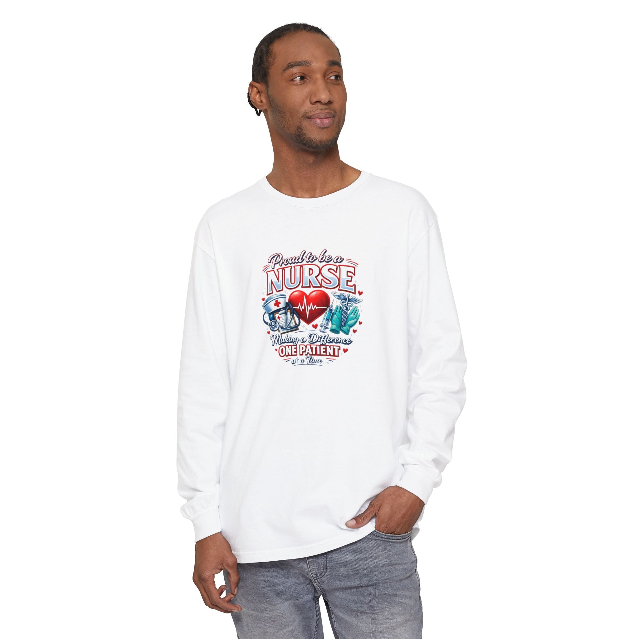 "Proud to Be a Nurse" Long Sleeve Tee — "One Patient at a Time" Design