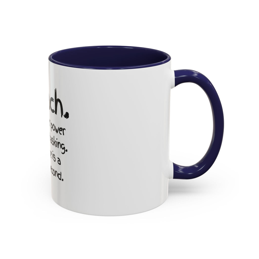Teacher Coffee Mug — “I Teach. My Super Power is Multi-Tasking, Patience Is a Close Second” Accent Mug