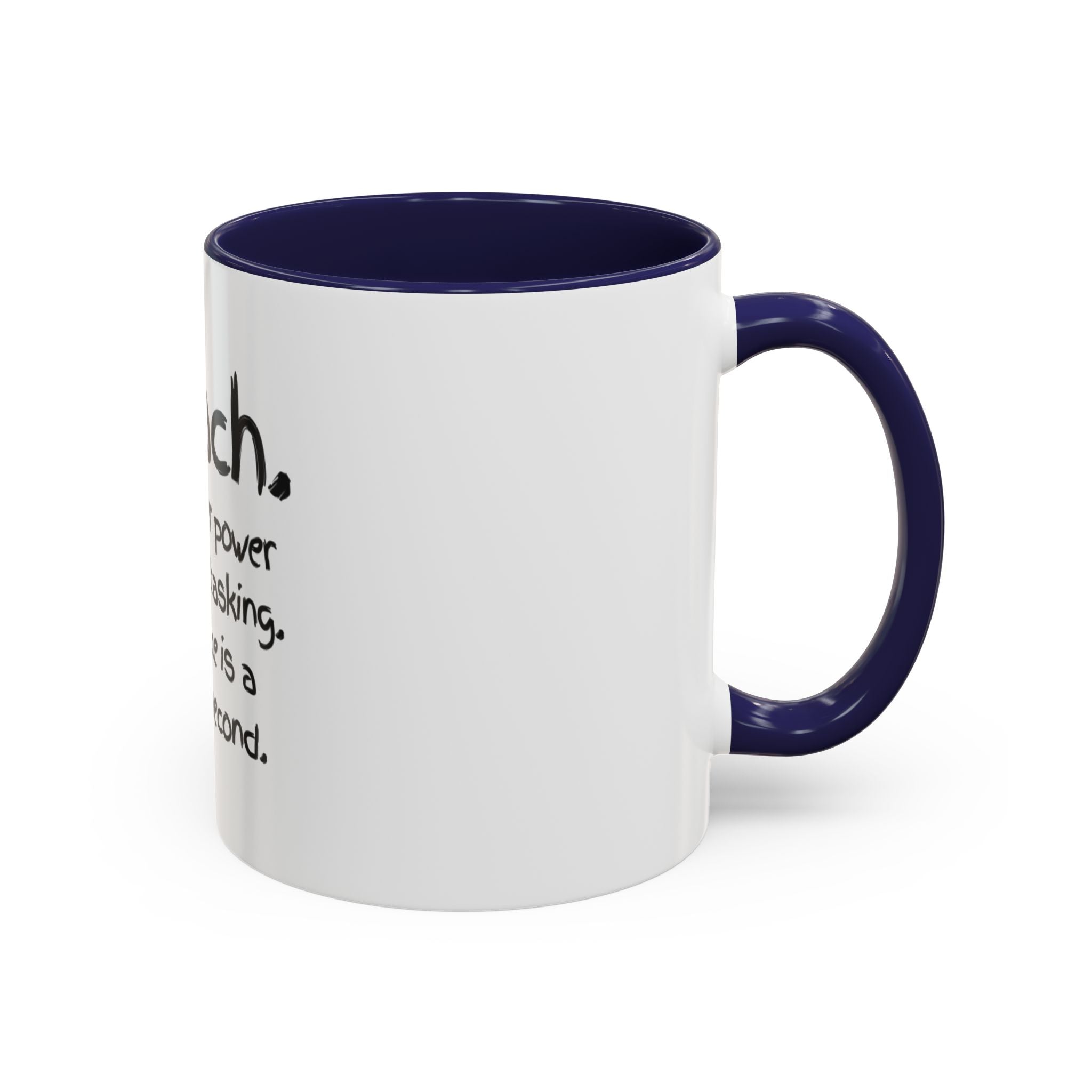 Teacher Coffee Mug — “I Teach. My Super Power is Multi-Tasking, Patience Is a Close Second” Accent Mug