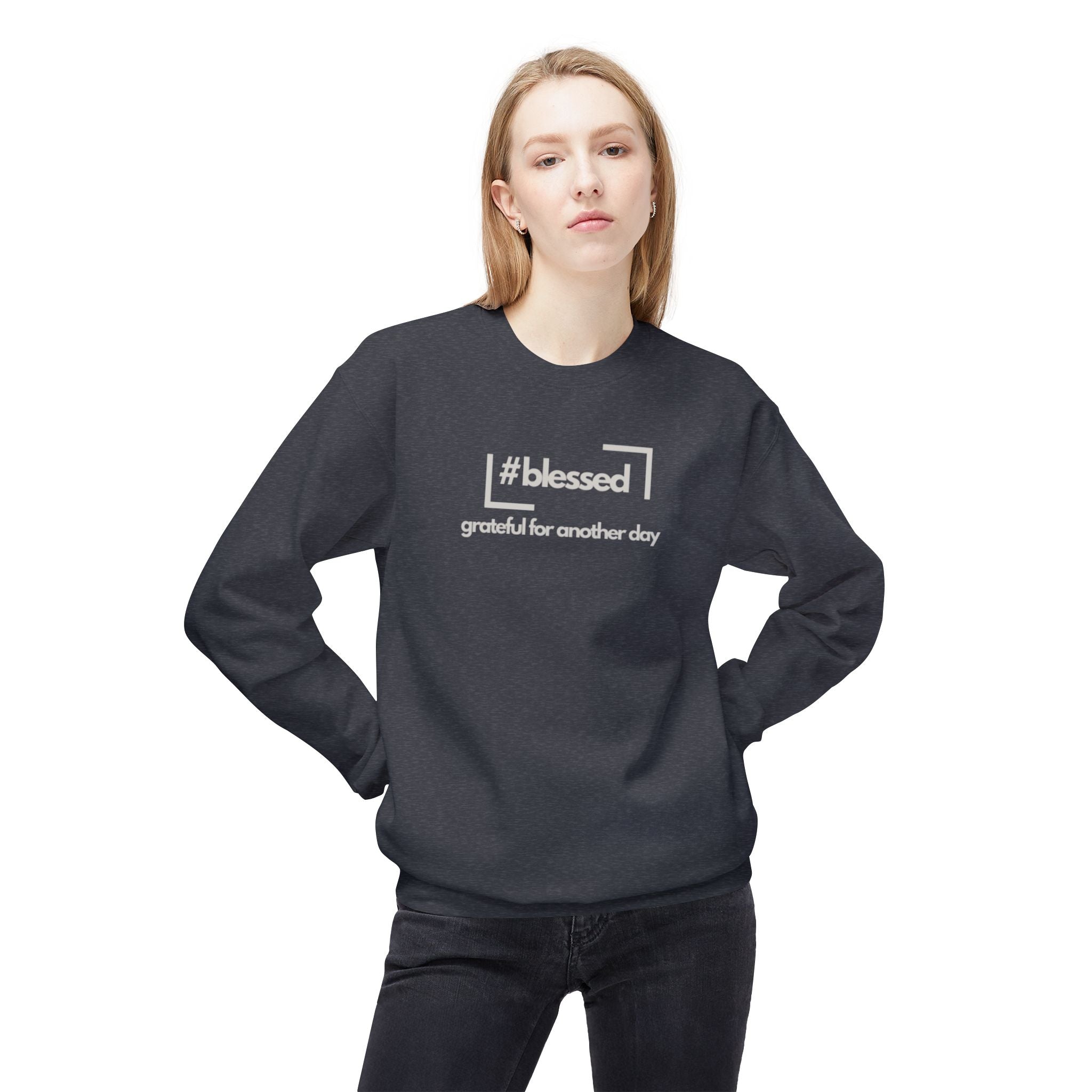 #blessed grateful for another day" Casual Fleece Pullover