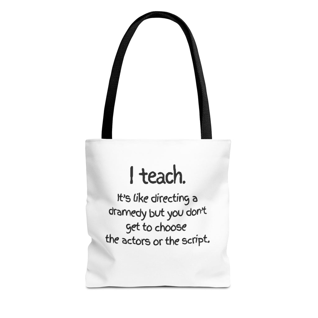 Teacher Tote Bag - "I Teach. It's like directing a dramedy..." Canvas Book & Classroom Tote