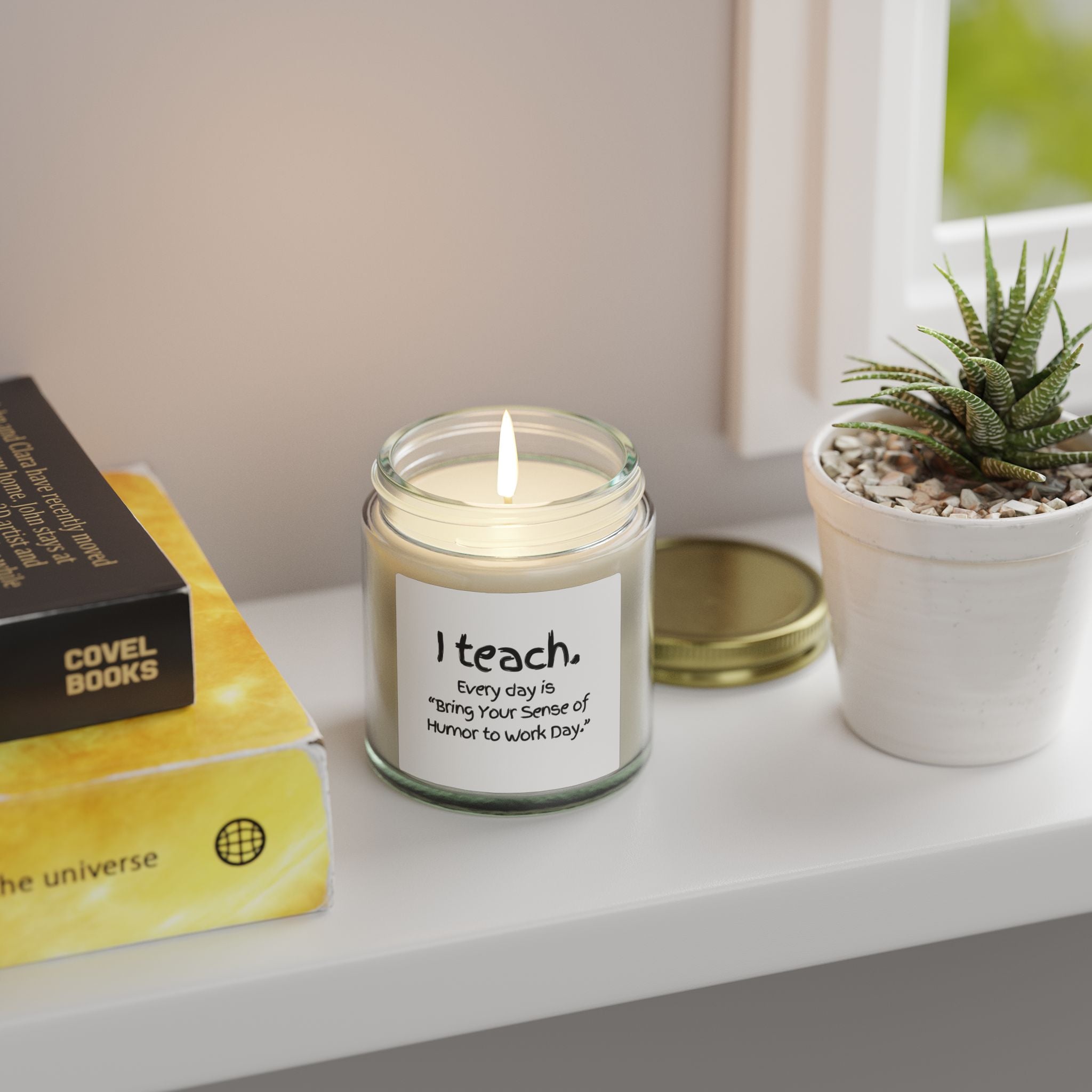 Teacher Scented Candle — Coconut Apricot Wax (4oz & 9oz) — “I teach. Every day is ‘Bring Your Sense of Humor to Work Day.’”
