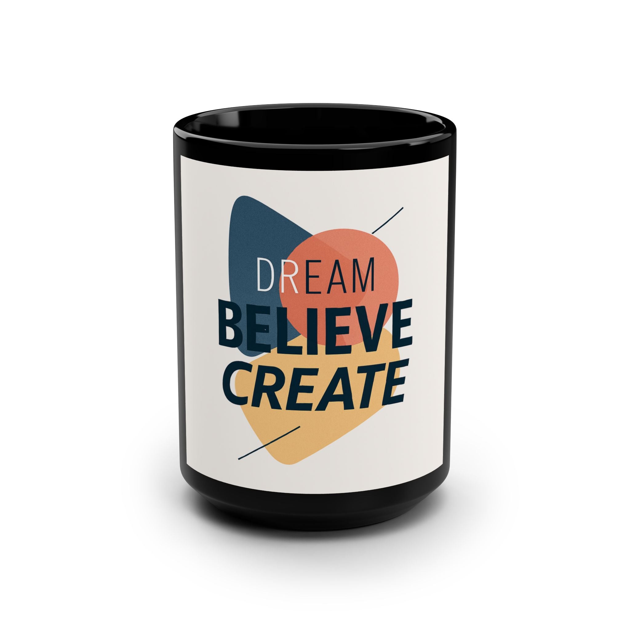 Dream Believe Create Inspirational Black Mug - Dream Believe Create, Motivational Coffee Cup, Gift for Creatives, Office Desk Accessory, Self-care Must-have