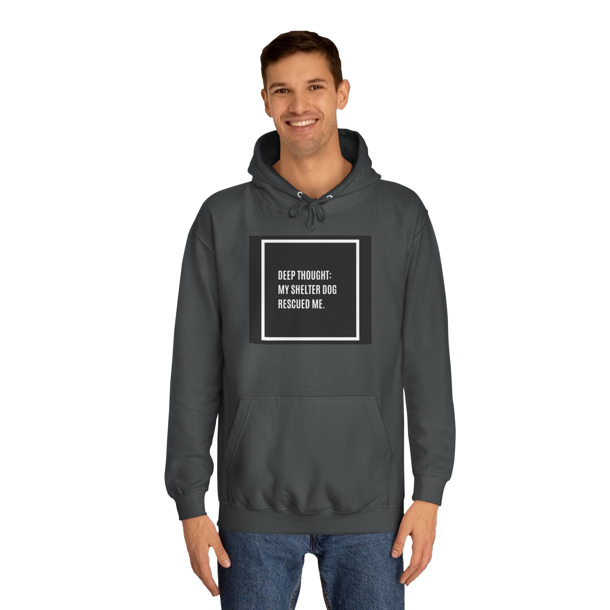 Hoodie — "Deep Thought: My Shelter Dog Rescued Me" Rescue Dog Hooded Sweatshirt