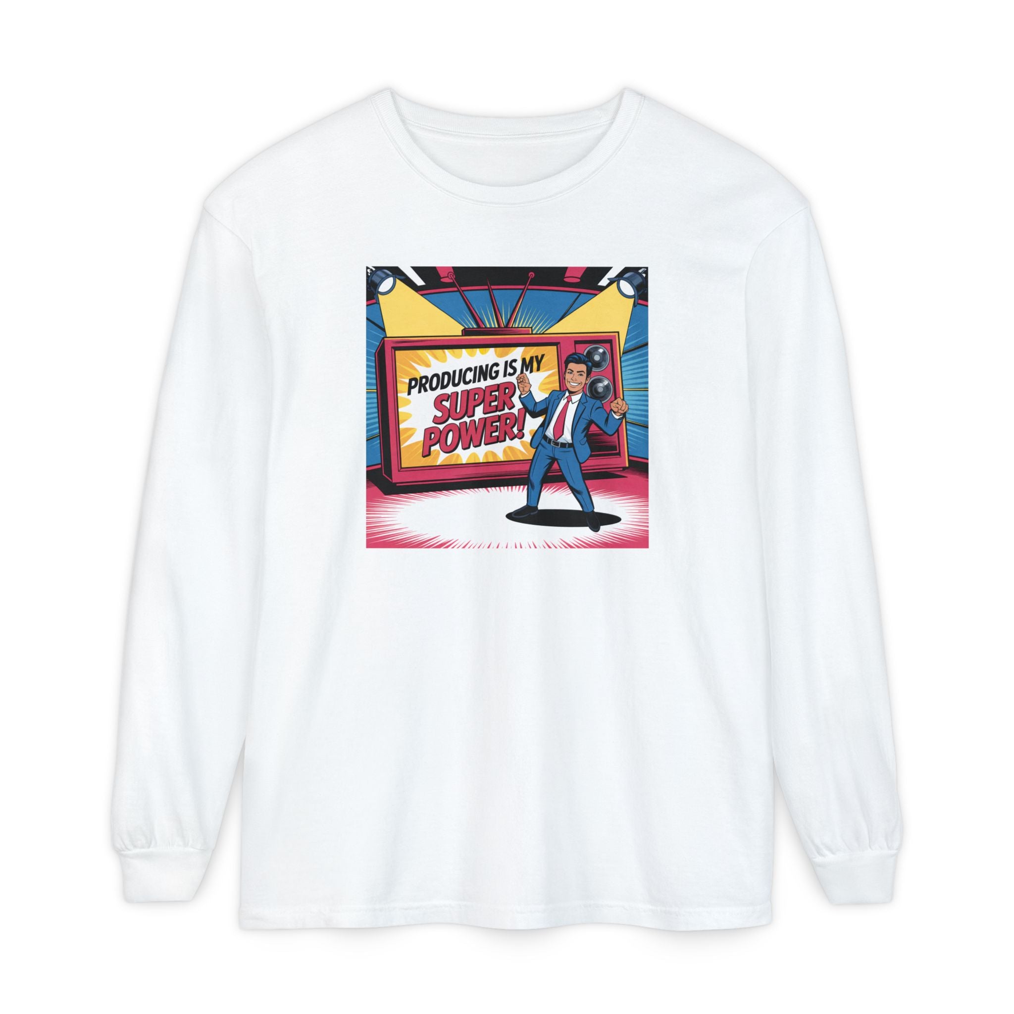 Producing Is My Super Power Long Sleeve T-Shirt