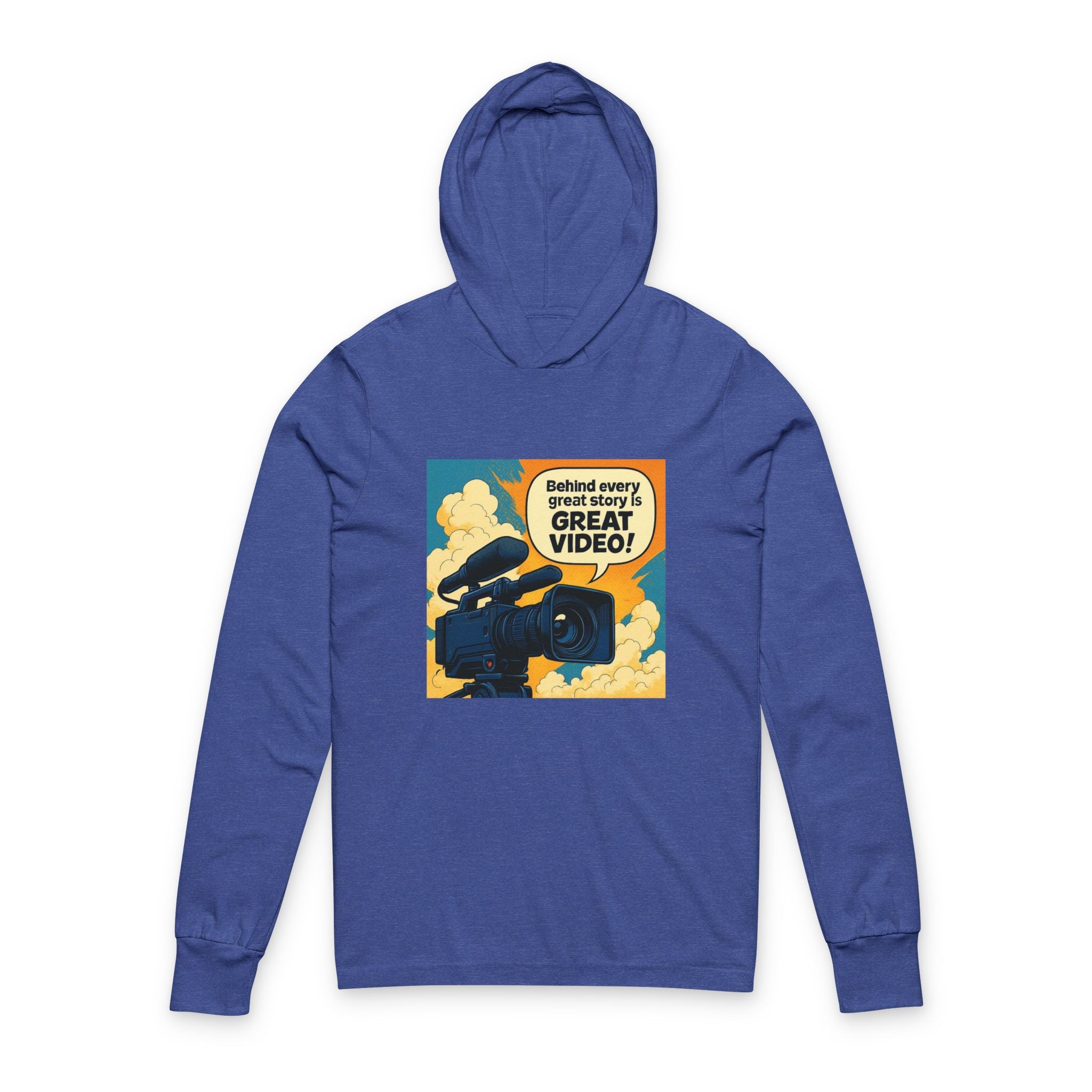 "Behind Every Great Story is Great Vidoe"Graphic Hooded Long Sleeve Tee