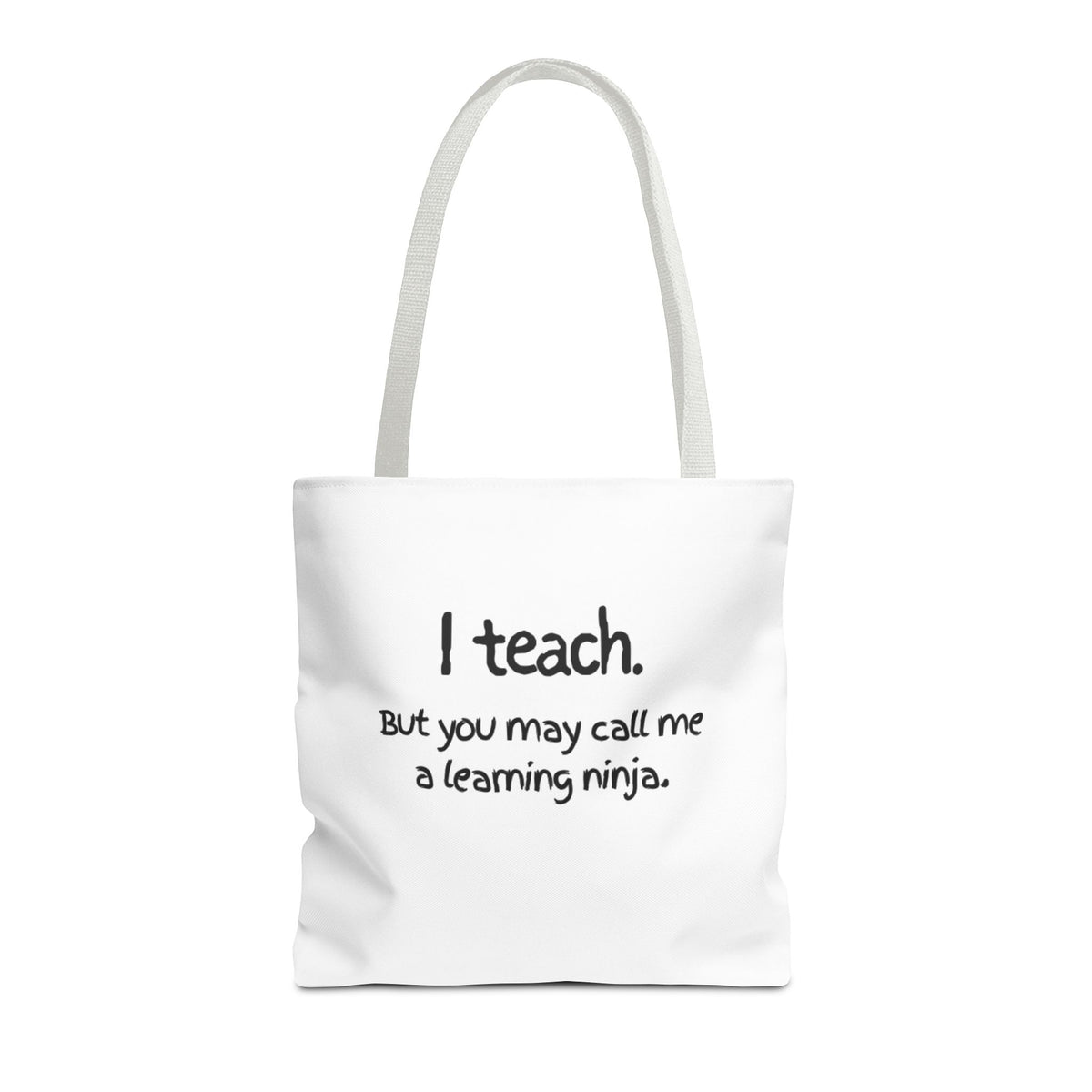 Teacher Tote Bag - "I teach. But you may call me a learning ninja."