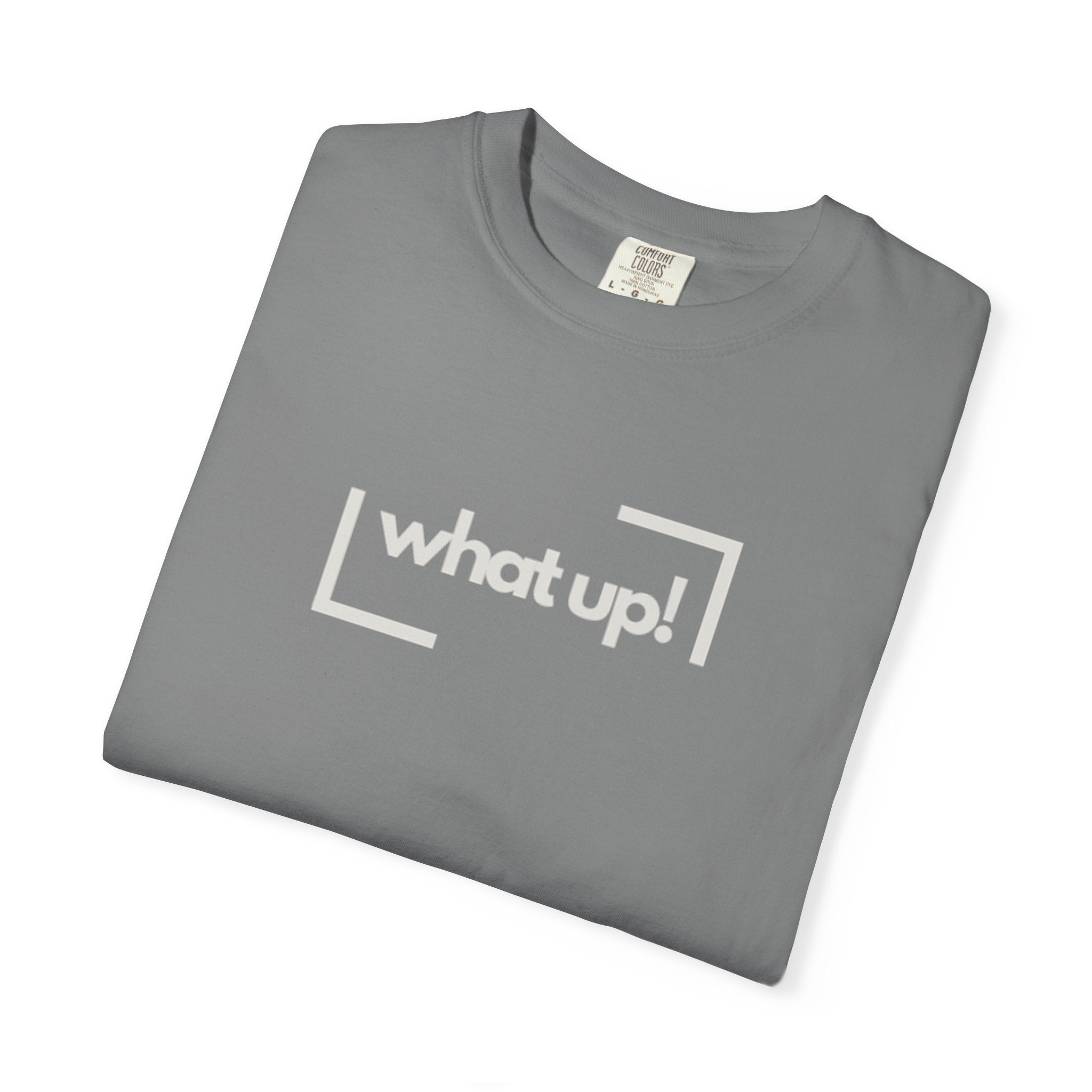 What Up! Tee — Casual Graphic T-Shirt with 'what up!' Front & Original Art Back