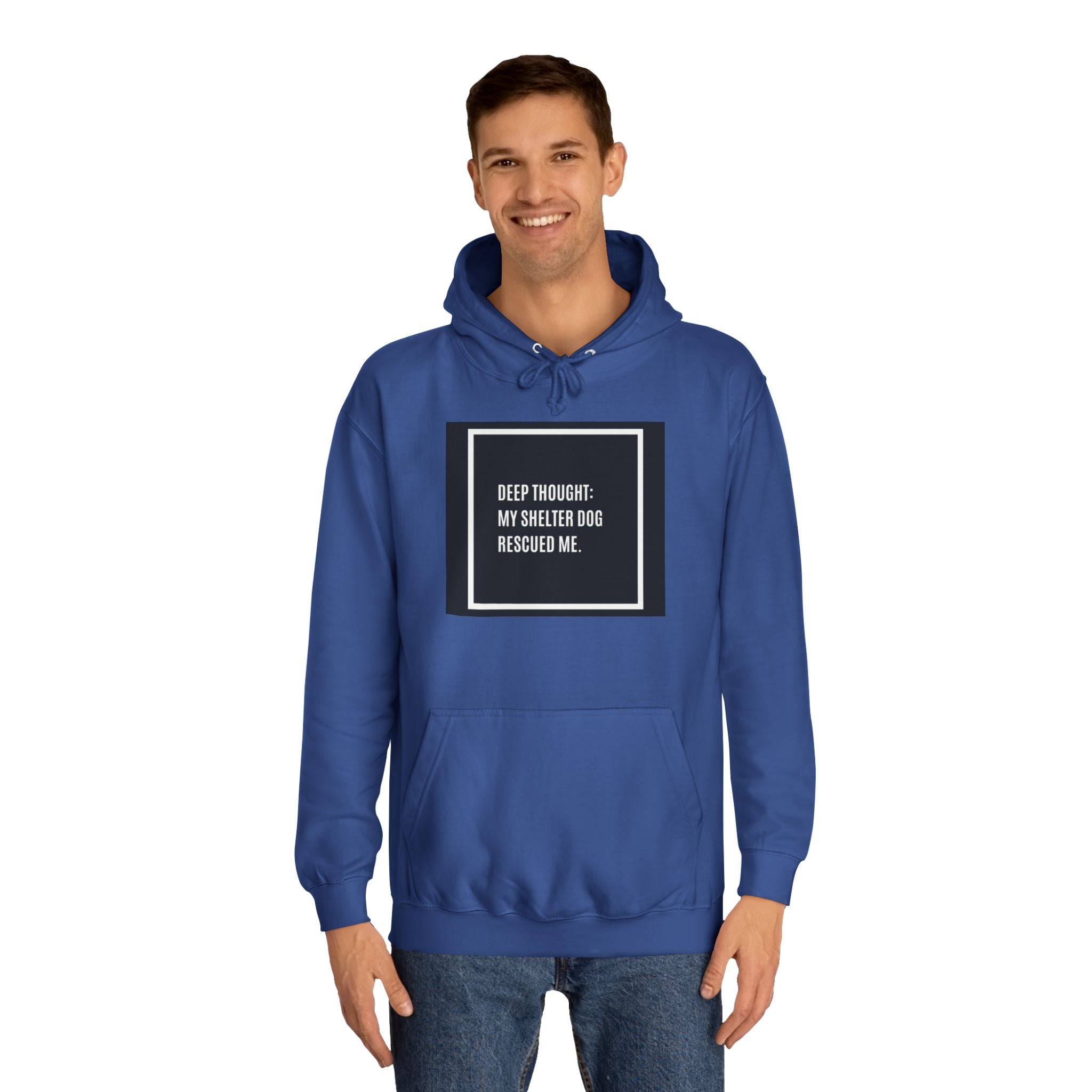 Hoodie — "Deep Thought: My Shelter Dog Rescued Me" Rescue Dog Hooded Sweatshirt