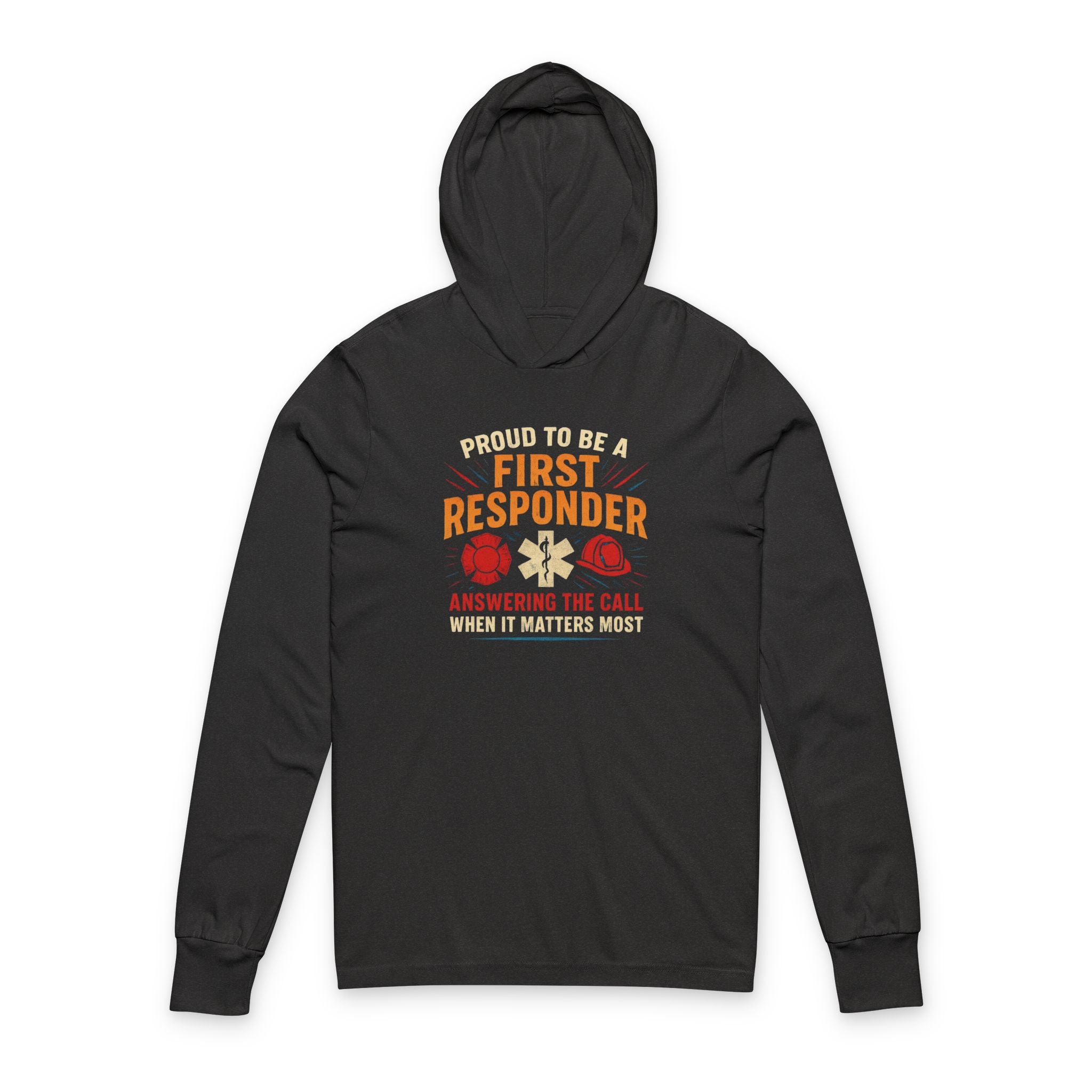 "Proud to Be a First Responder" Hooded Long Sleeve Tee —
