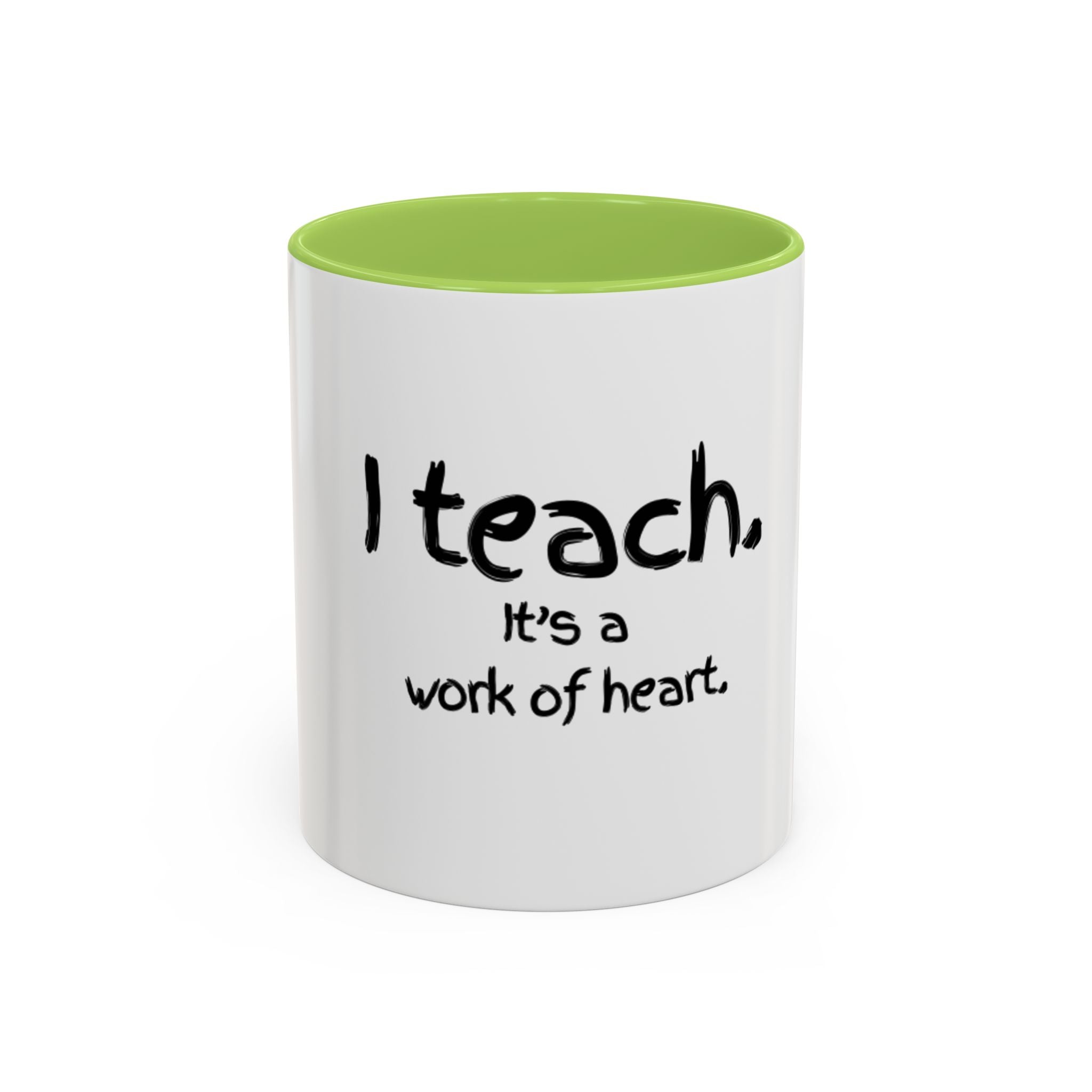 Teacher Coffee Mug — "I teach. It's a work of heart." Accent Black-Trim Mug (11/15oz)
