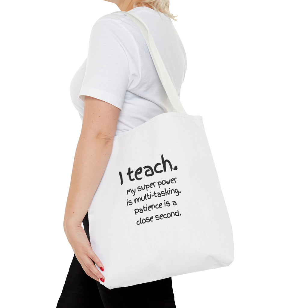 Teacher Tote Bag - "I Teach. My Super Power is Multi-Tasking" Gift