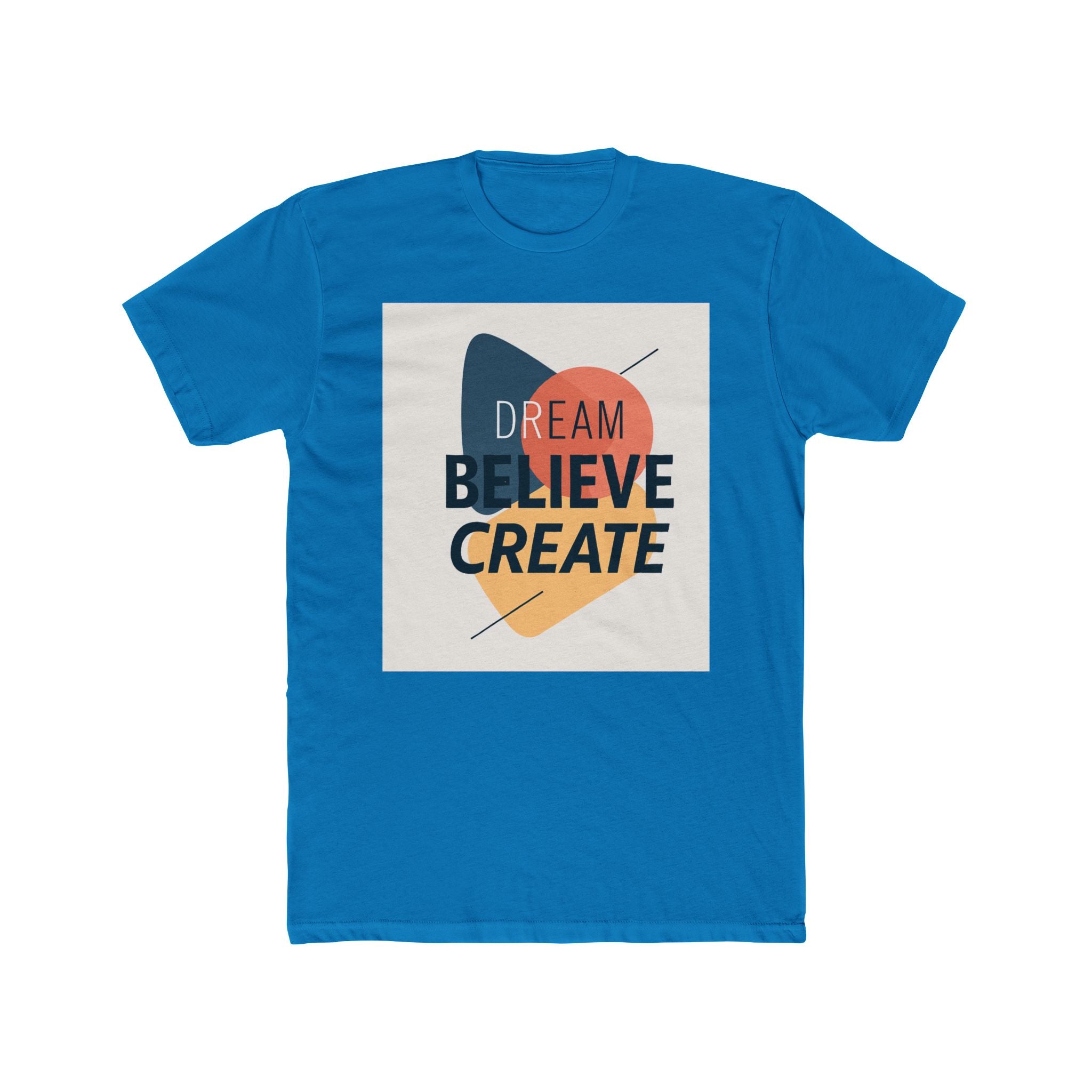 Dream Believe Create Unisex Cotton Crew Tee