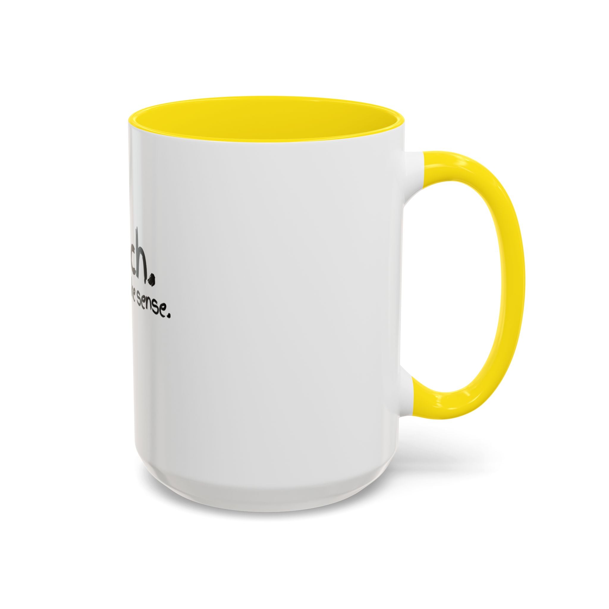 Teacher Coffee Mug - "I Teach. I Make It Make Sense." Accent Ceramic Mug (11/15oz)