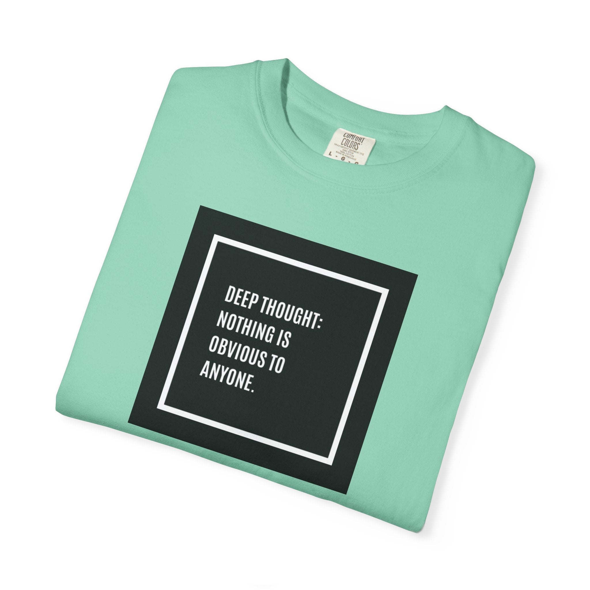 Deep Thought Quote T-Shirt — “Nothing Is Obvious to Anyone” Graphic Tee