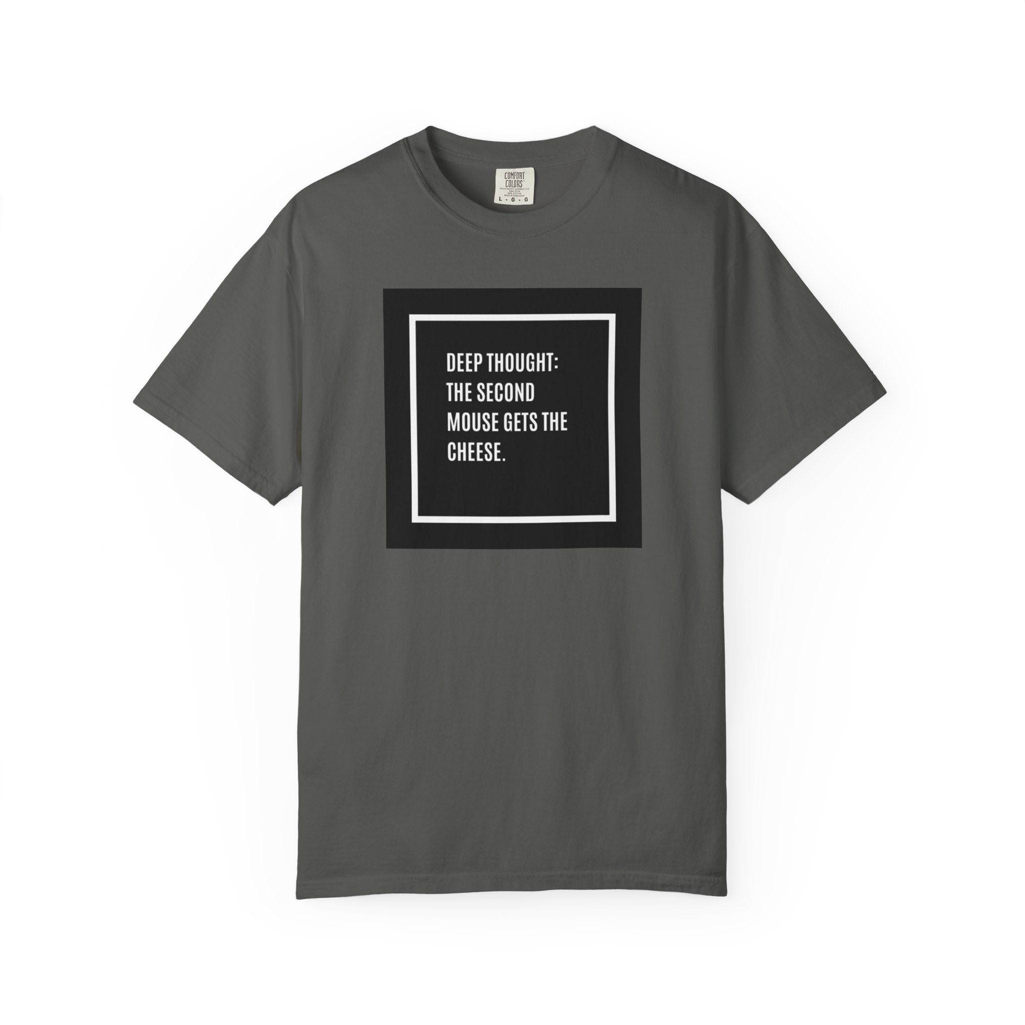 “Deep Thought: The Second Mouse Gets the Cheese.” Minimalist Square Quote Tee