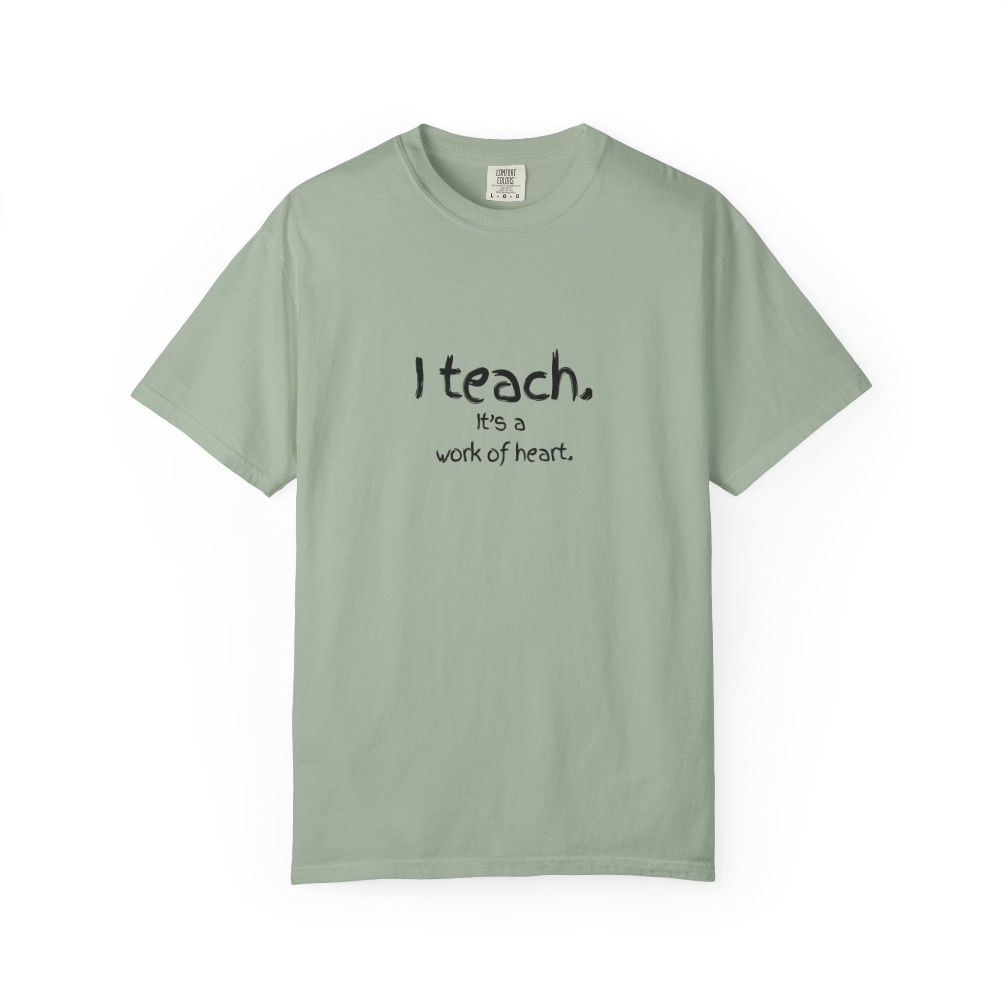 I Teach It's a Work of Heart T-Shirt — Teacher Appreciation Tee