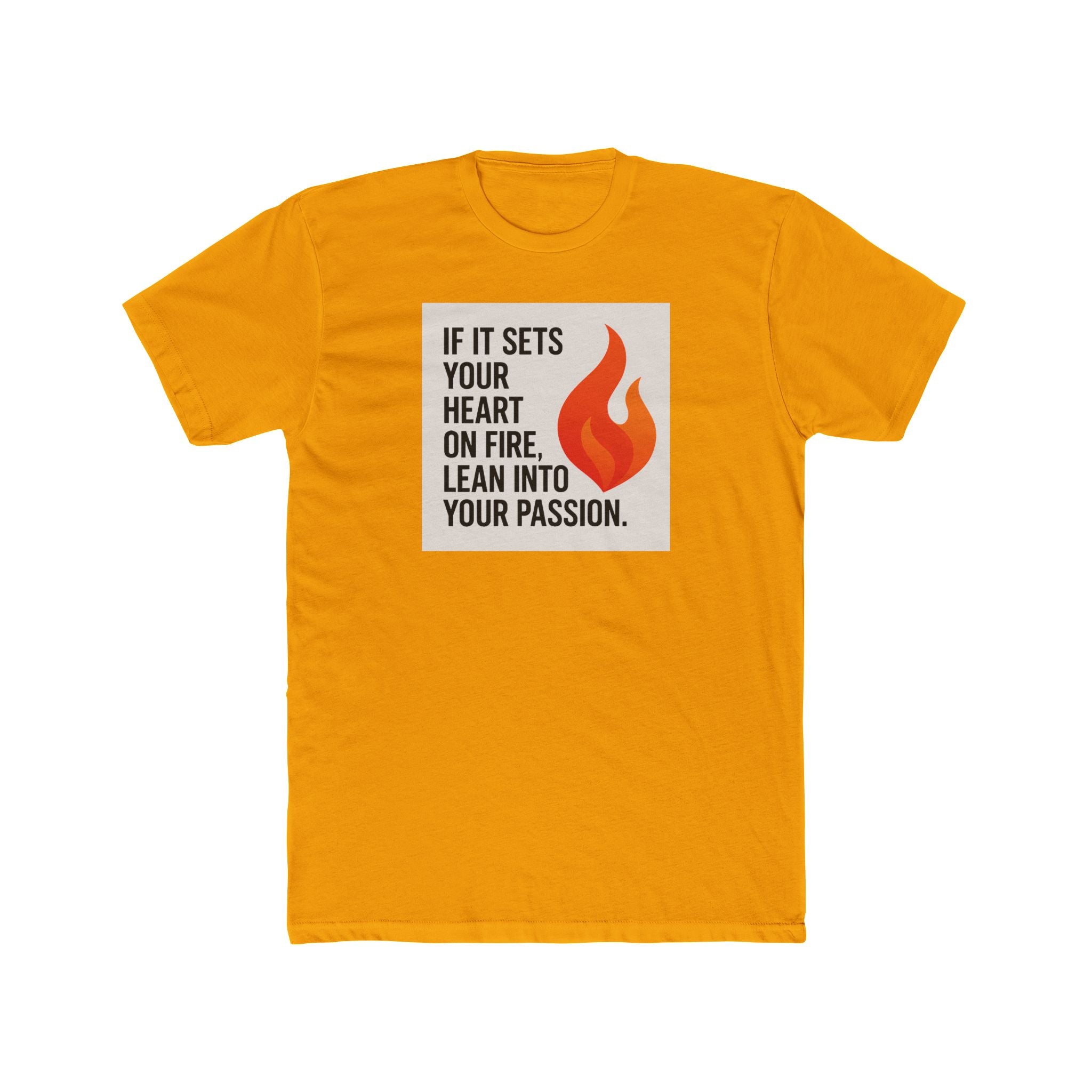 If It Sets Your Heart On Fire Unisex Tee - Motivational Quote Shirt for Inspiration, Cozy Everyday Wear, Gift for Friends, Birthday, Self-Care