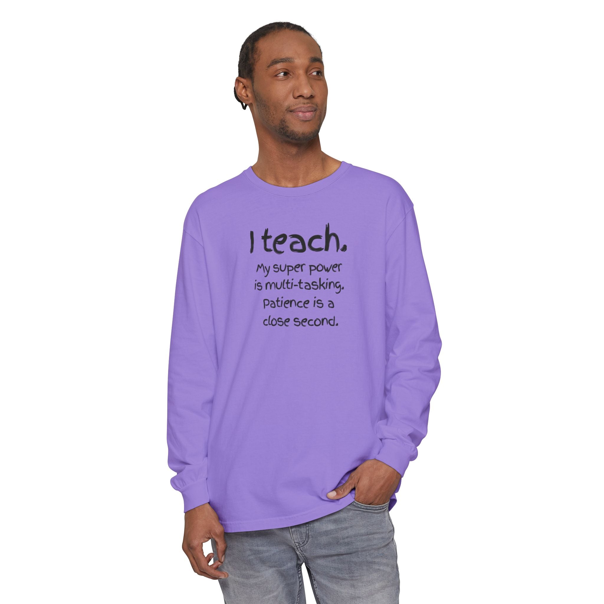 Teacher Long Sleeve Tee — "I Teach: My Super Power Is Multi-tasking" with Colorful Art Back