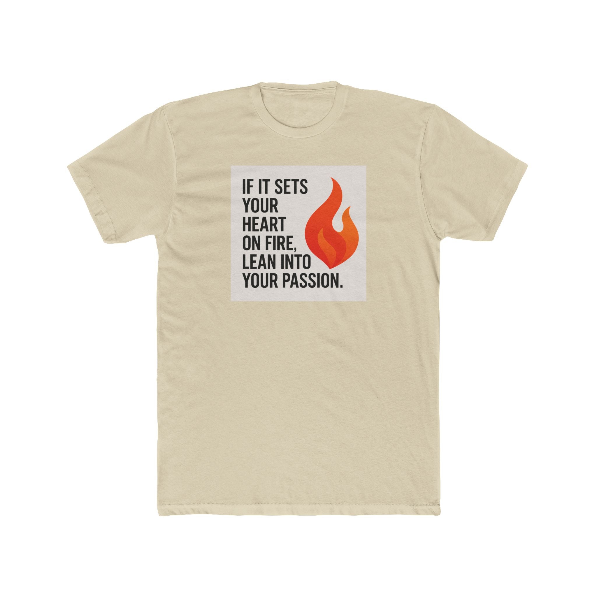 If It Sets Your Heart On Fire Unisex Tee - Motivational Quote Shirt for Inspiration, Cozy Everyday Wear, Gift for Friends, Birthday, Self-Care