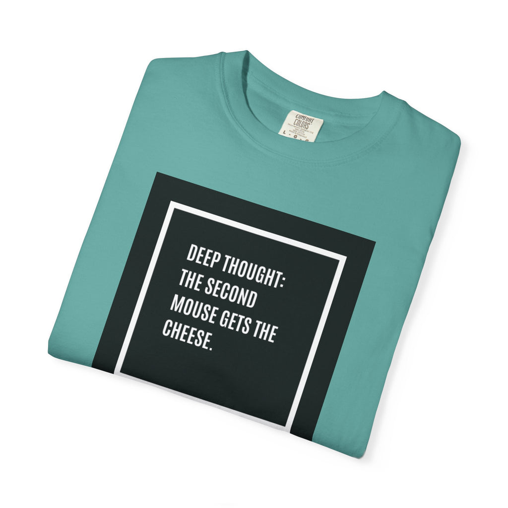 “Deep Thought: The Second Mouse Gets the Cheese.” Minimalist Square Quote Tee