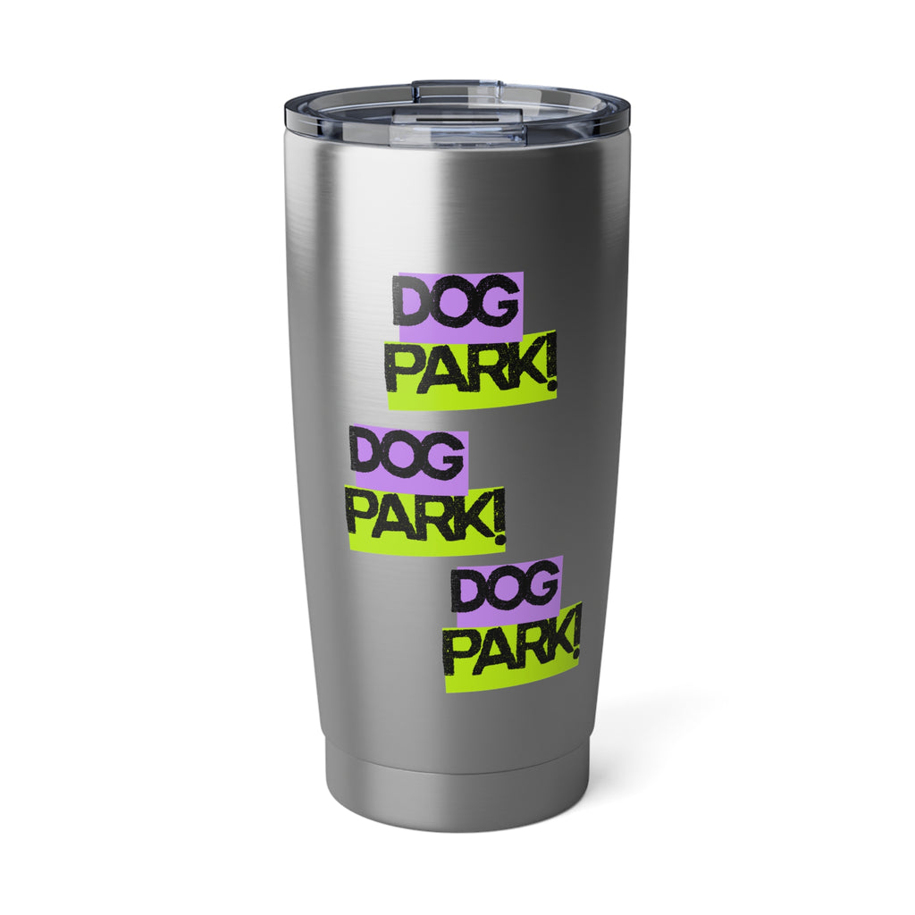 Dog Park Vibes 20oz Tumbler - Perfect for Dog Lovers, Travel, Gifting, Outdoor Adventures, Hydration