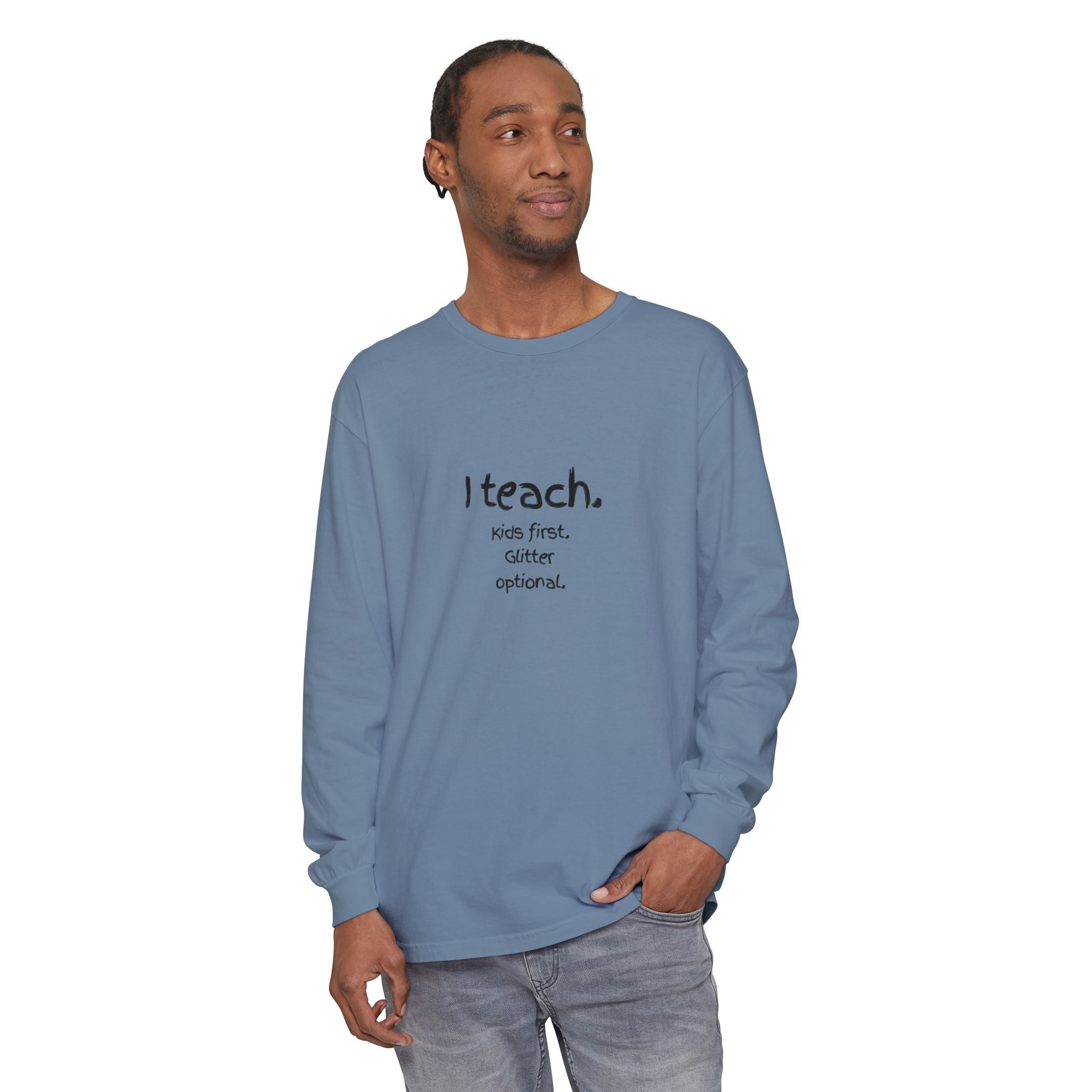 I Teach. Kids First. Long Sleeve Teacher T-Shirt — Colorful 'Original Art' Back Print