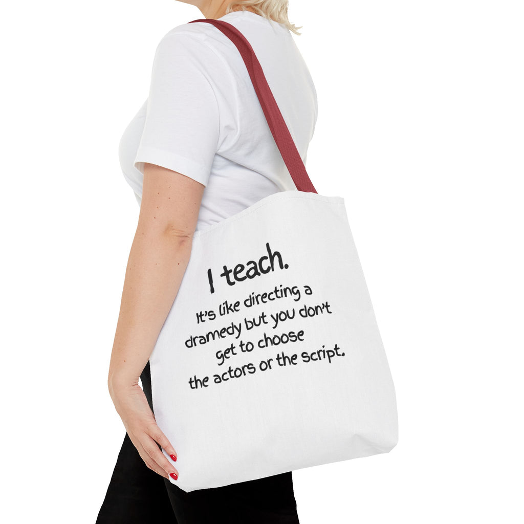 Teacher Tote Bag - "I Teach. It's like directing a dramedy..." Canvas Book & Classroom Tote