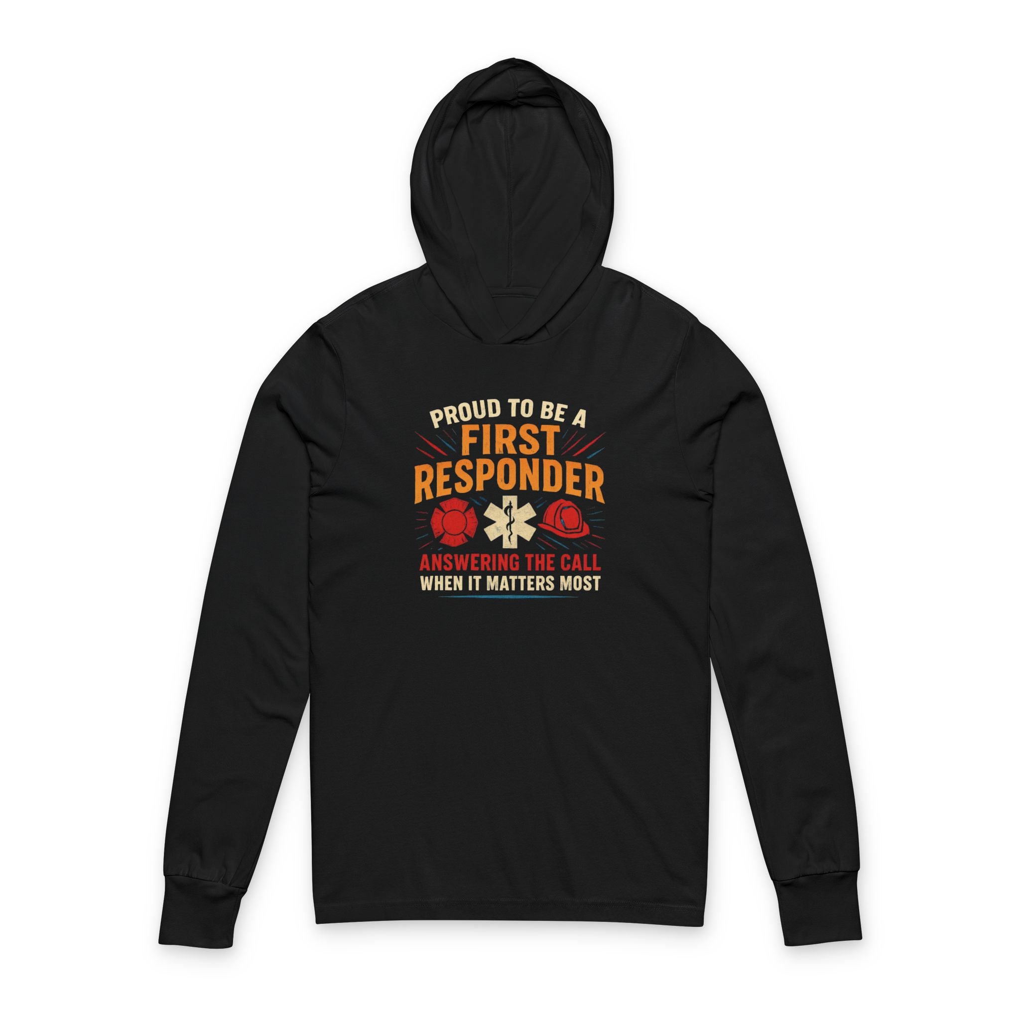 "Proud to Be a First Responder" Hooded Long Sleeve Tee —