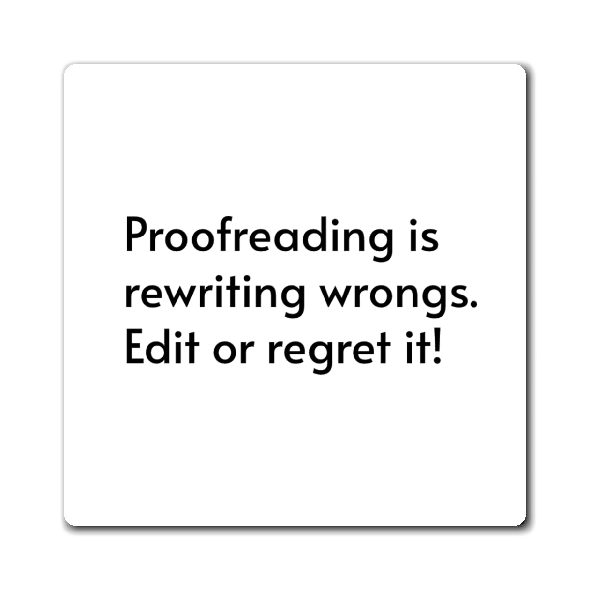 Proofreading Humor Magnet - Motivational Office Décor, Teacher Gift, Study Aid, Writing Reminder, Fun Fridge Magnet