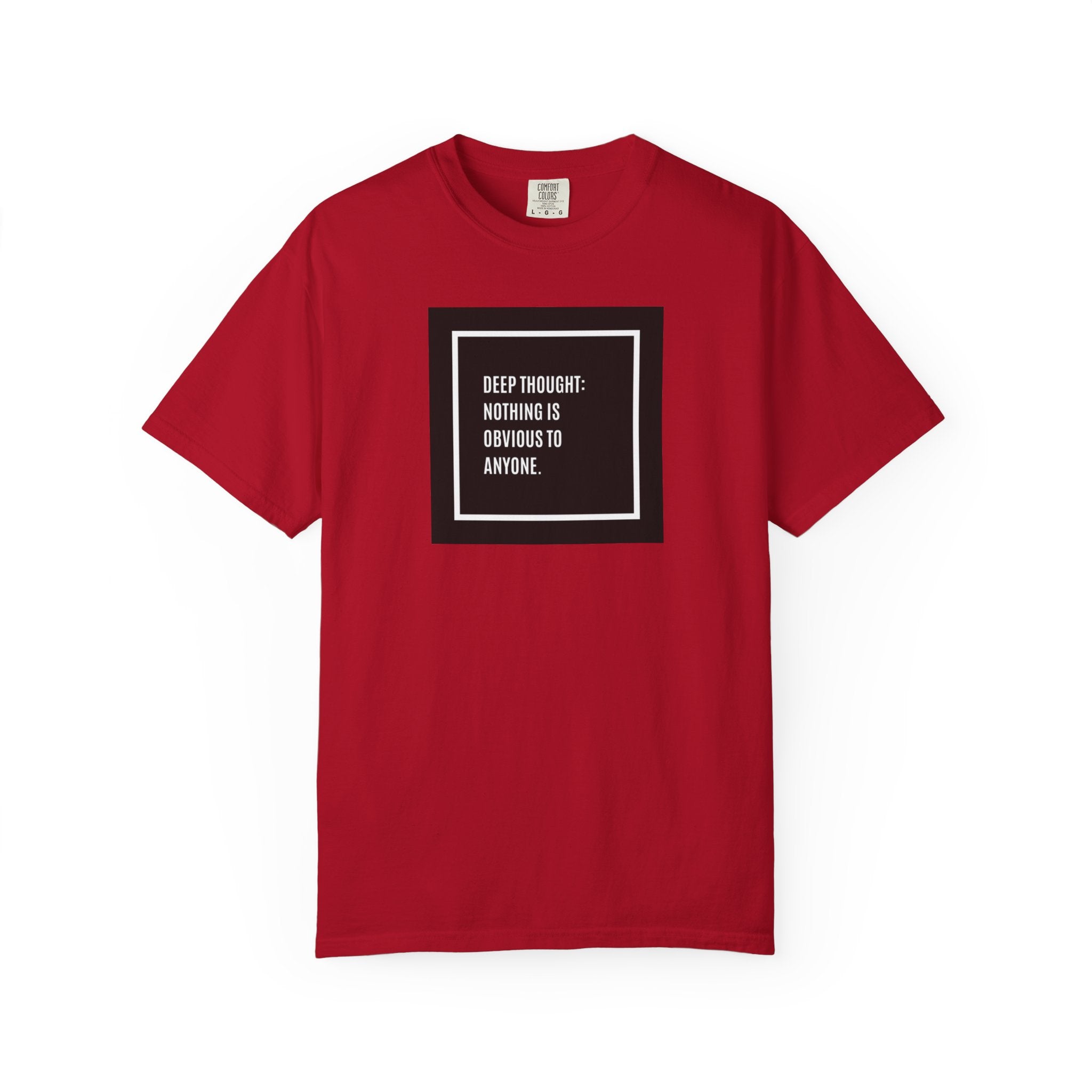 Deep Thought Quote T-Shirt — “Nothing Is Obvious to Anyone” Graphic Tee