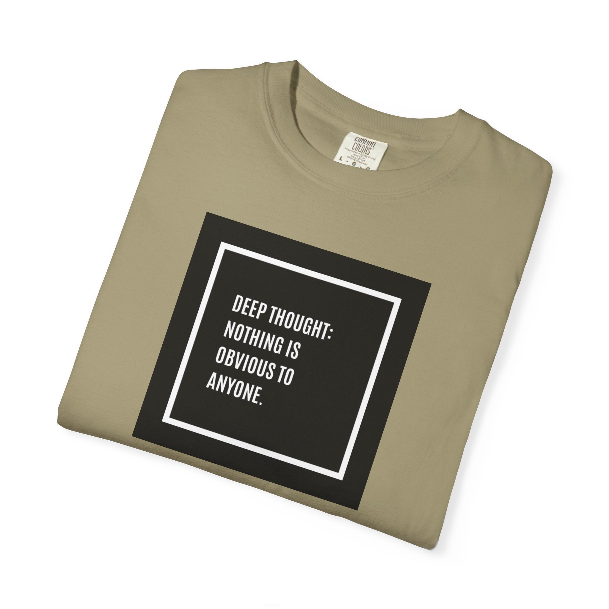 Deep Thought Quote T-Shirt — “Nothing Is Obvious to Anyone” Graphic Tee
