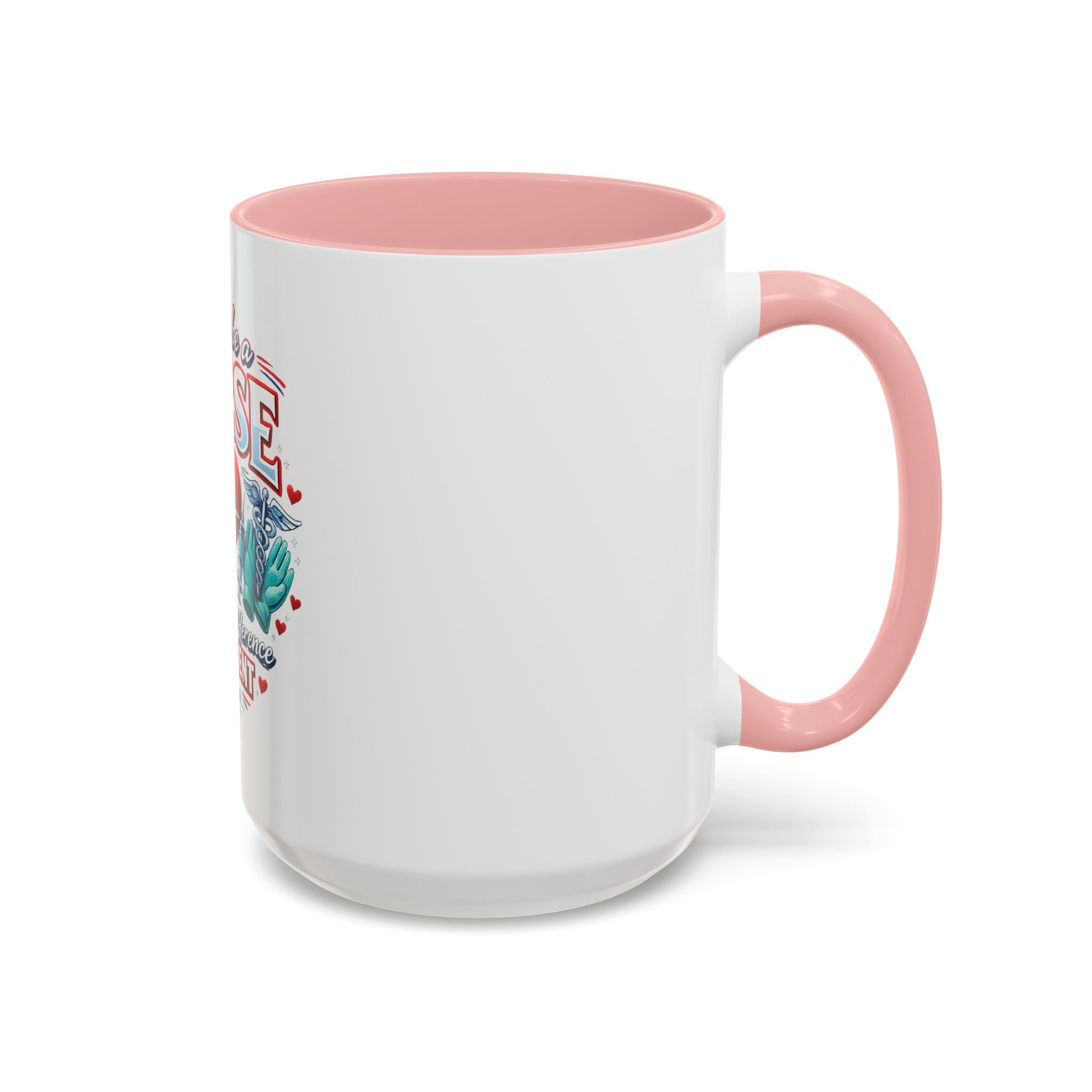 Proud to Be a Nurse Accent Coffee Mug — "Making a Difference One Patient at a Time" (11/15oz)