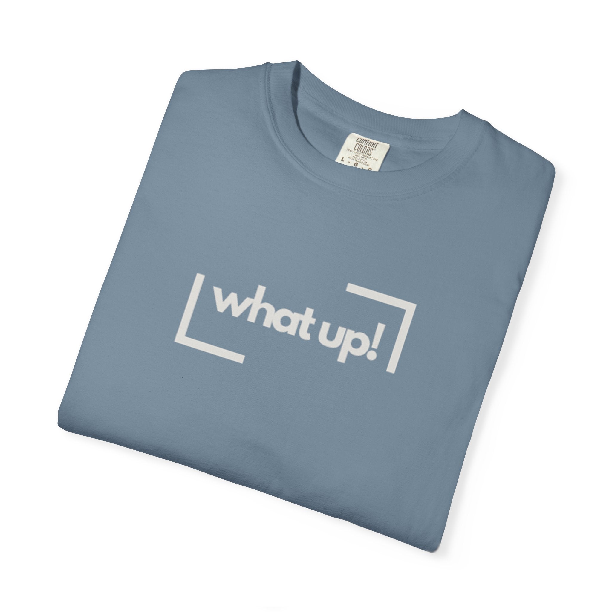What Up! Tee — Casual Graphic T-Shirt with 'what up!' Front & Original Art Back