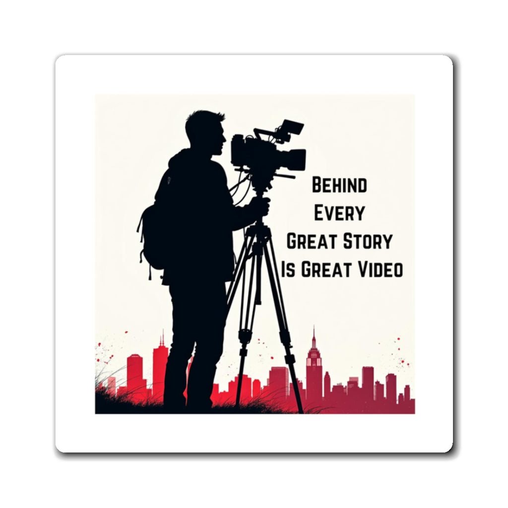 Behind Every Great Story Is Great Video: Film and Video Production Magnet, Behind Every Great Story Magnet, Gift for Filmmakers, Movie Buff Decor