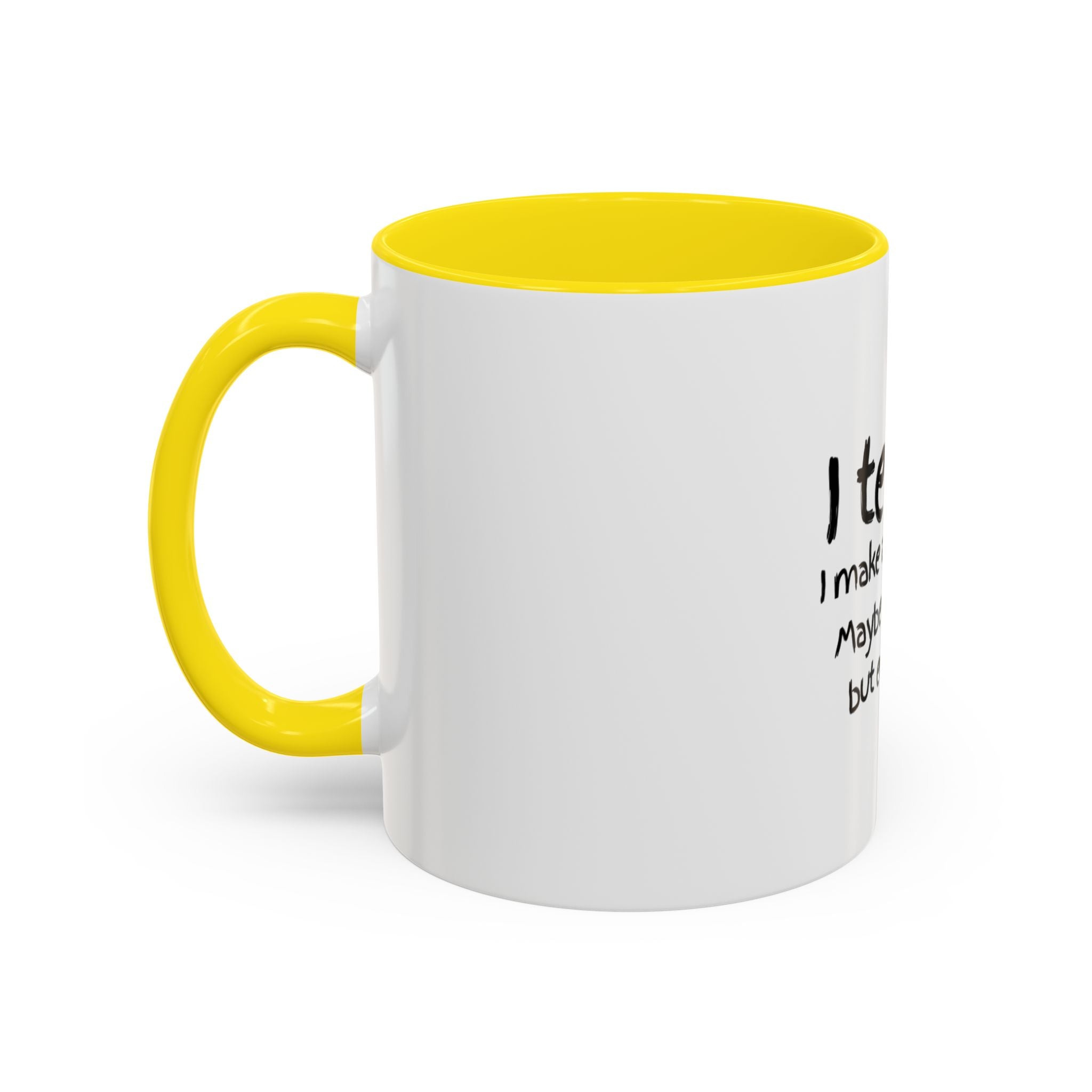 Teacher Mug — "I Teach. I Make a Difference. Maybe Not Today, But Eventually." Accent Coffee Cup