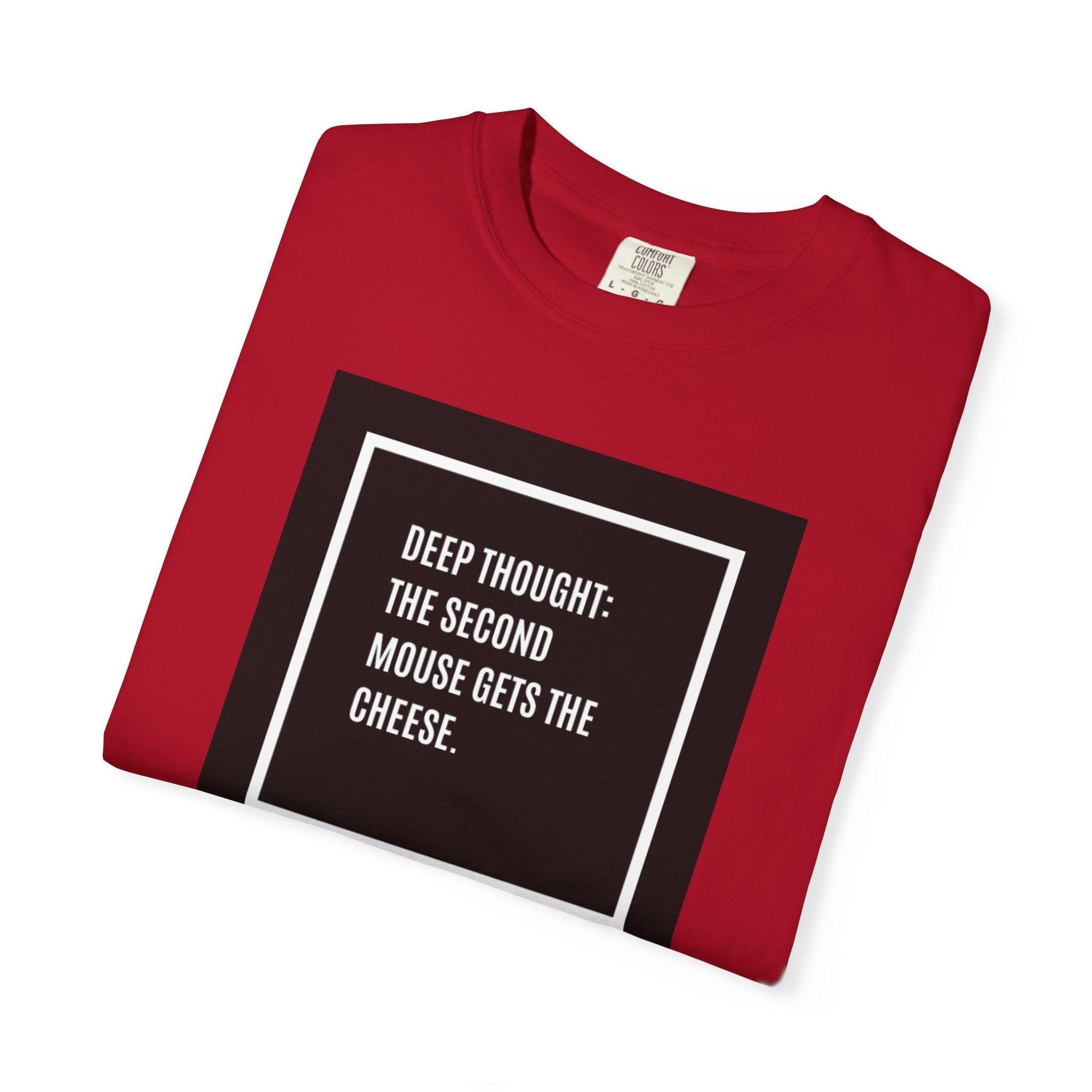 “Deep Thought: The Second Mouse Gets the Cheese.” Minimalist Square Quote Tee