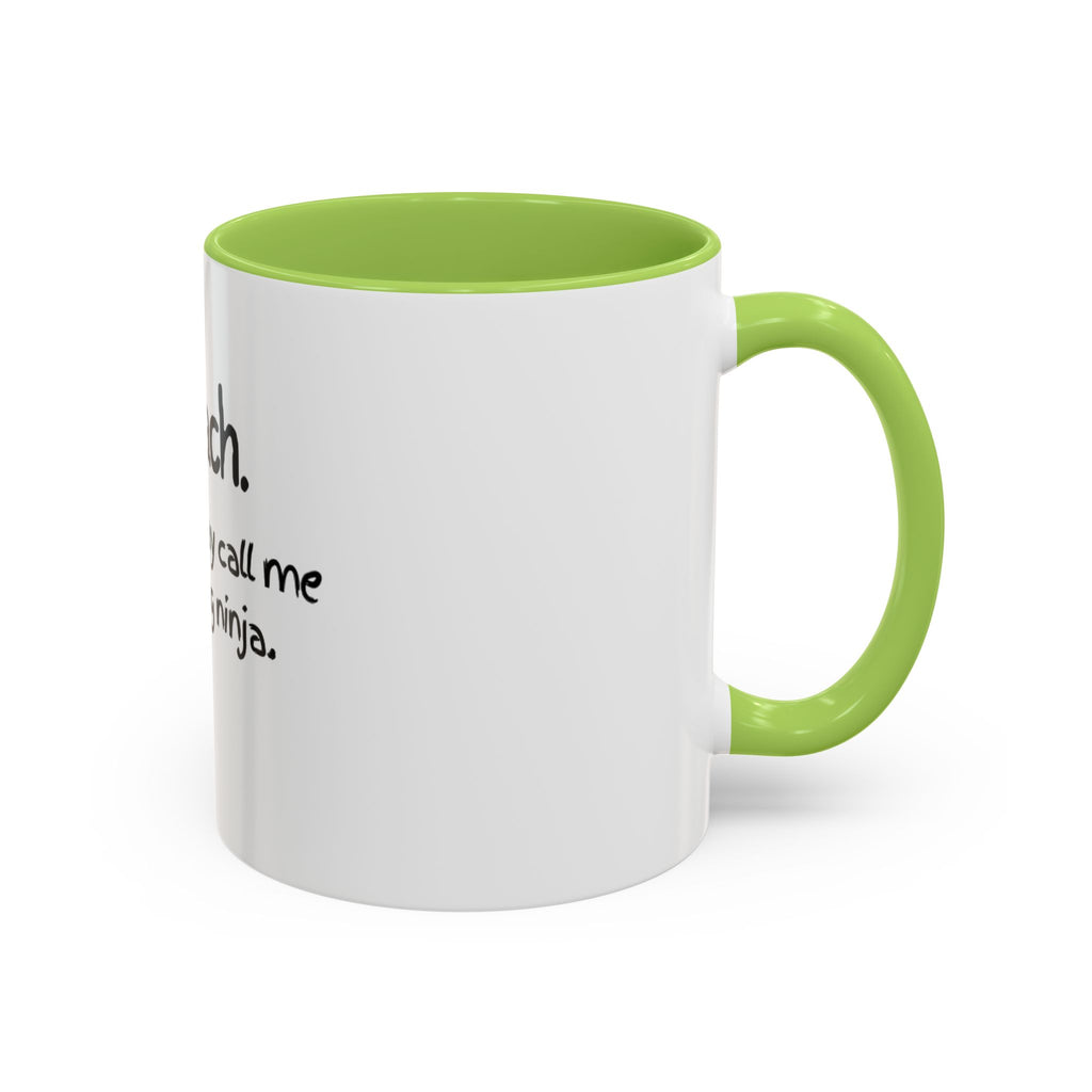 Teacher Coffee Mug — "I teach. But you may call me a learning ninja." Accent Mug