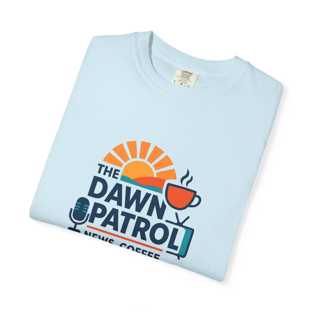 Dawn Patrol T-Shirt — "News, Coffee, and Sunrise" Morning Radio Tee