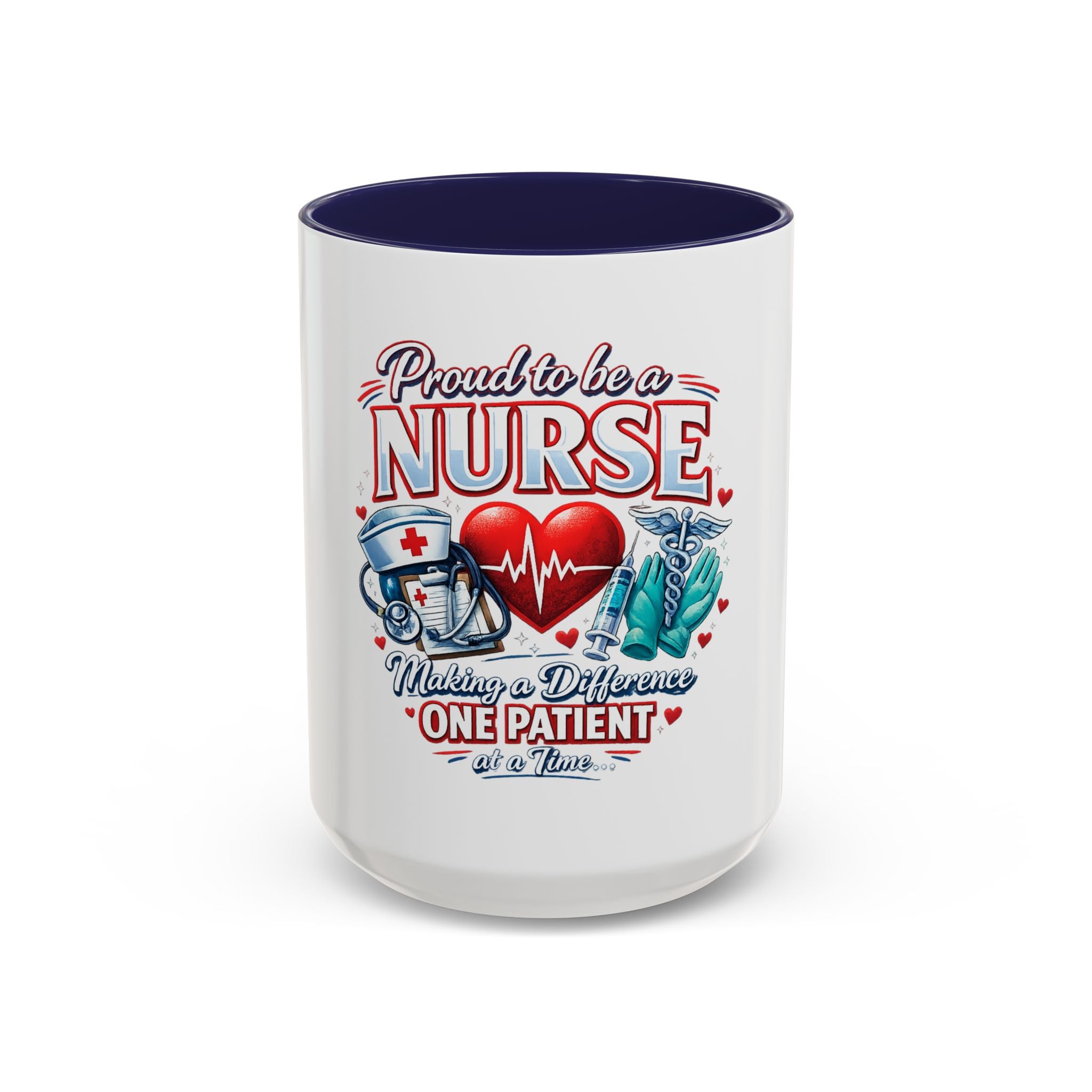 Proud to Be a Nurse Accent Coffee Mug — "Making a Difference One Patient at a Time" (11/15oz)