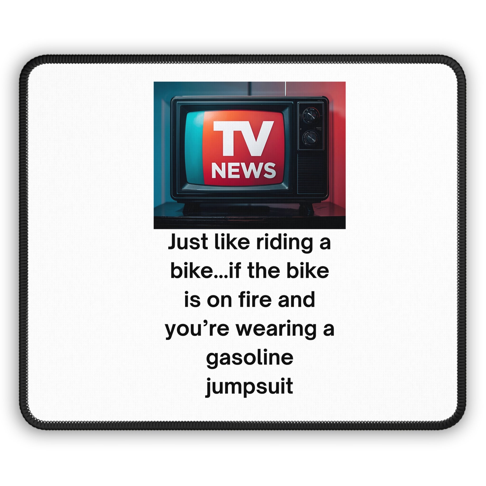 Gaming Mouse Pad with Humorous TV News Quote, Perfect for Gamers, Office Gift, Desk Decor, and Birthday Present