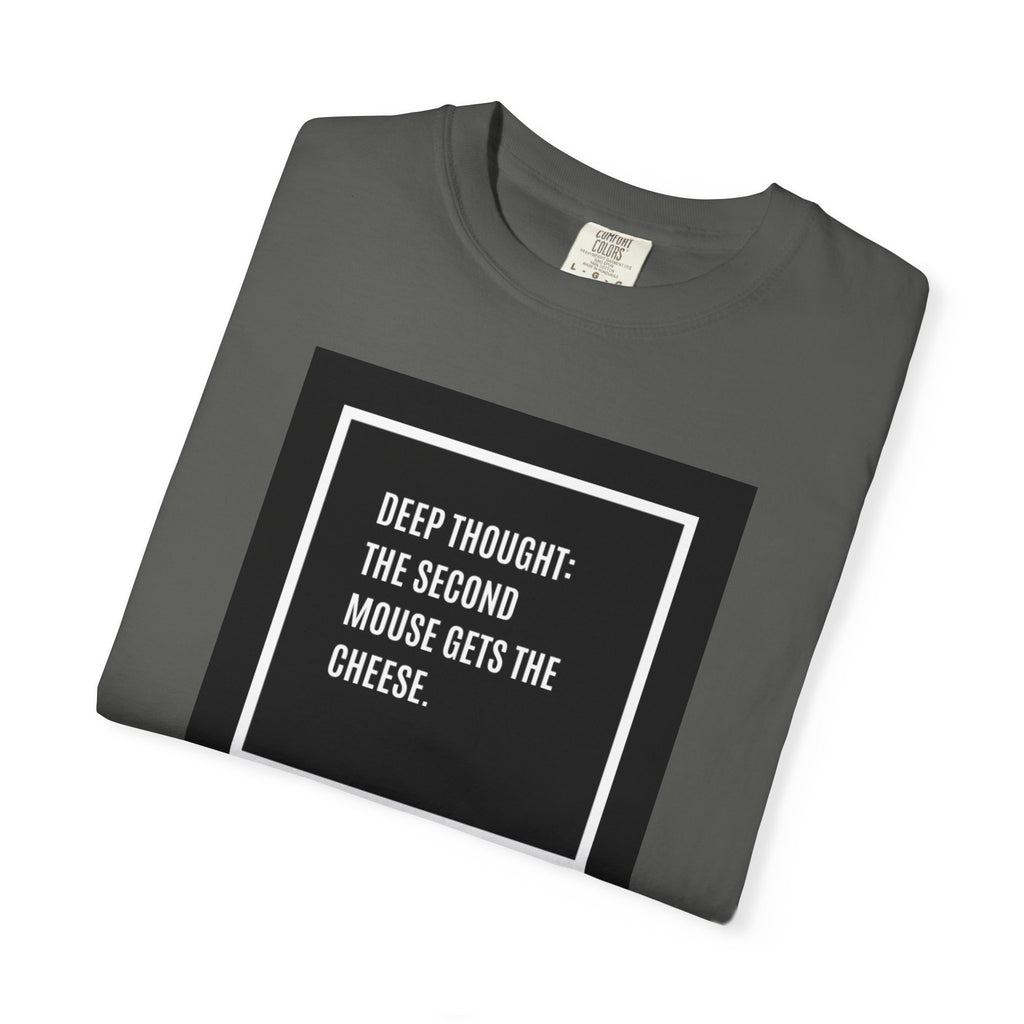 “Deep Thought: The Second Mouse Gets the Cheese.” Minimalist Square Quote Tee