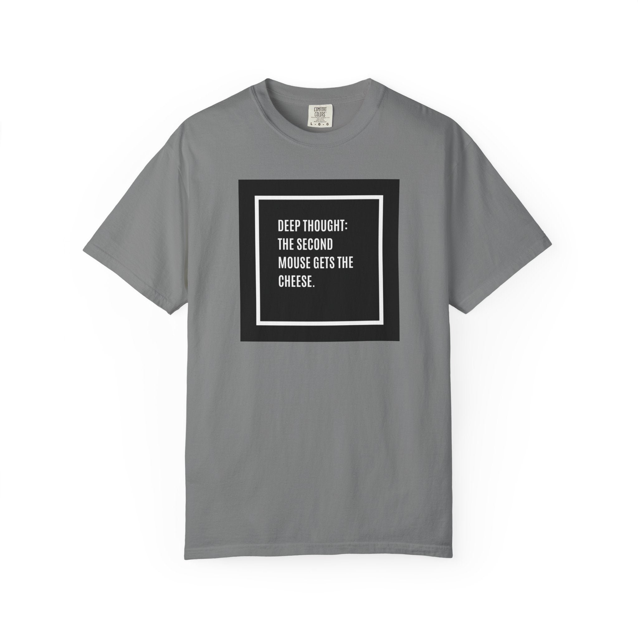 “Deep Thought: The Second Mouse Gets the Cheese.” Minimalist Square Quote Tee