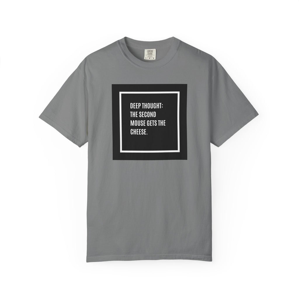 “Deep Thought: The Second Mouse Gets the Cheese.” Minimalist Square Quote Tee